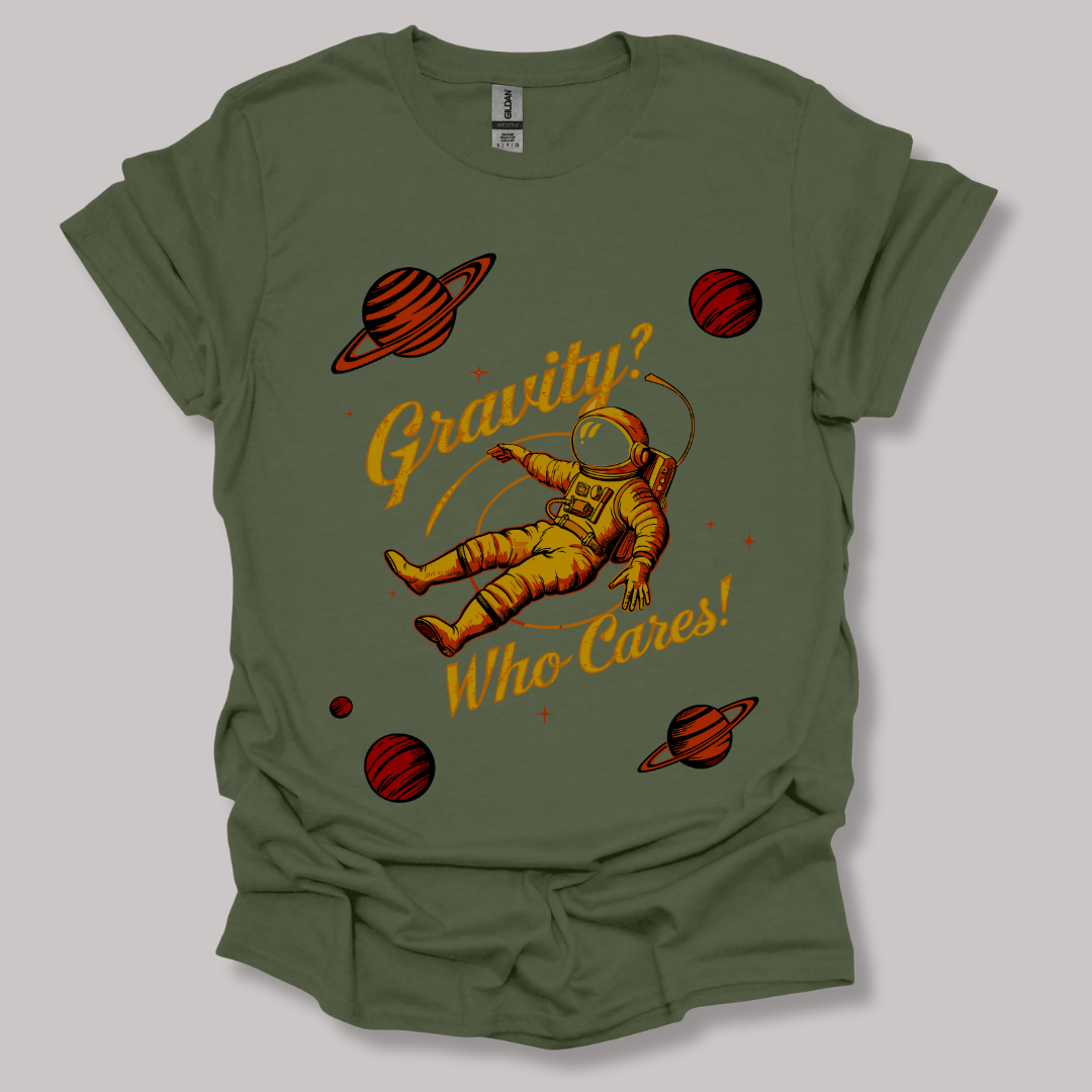 Gravity? Who Cares! T-shirt Military Green / S