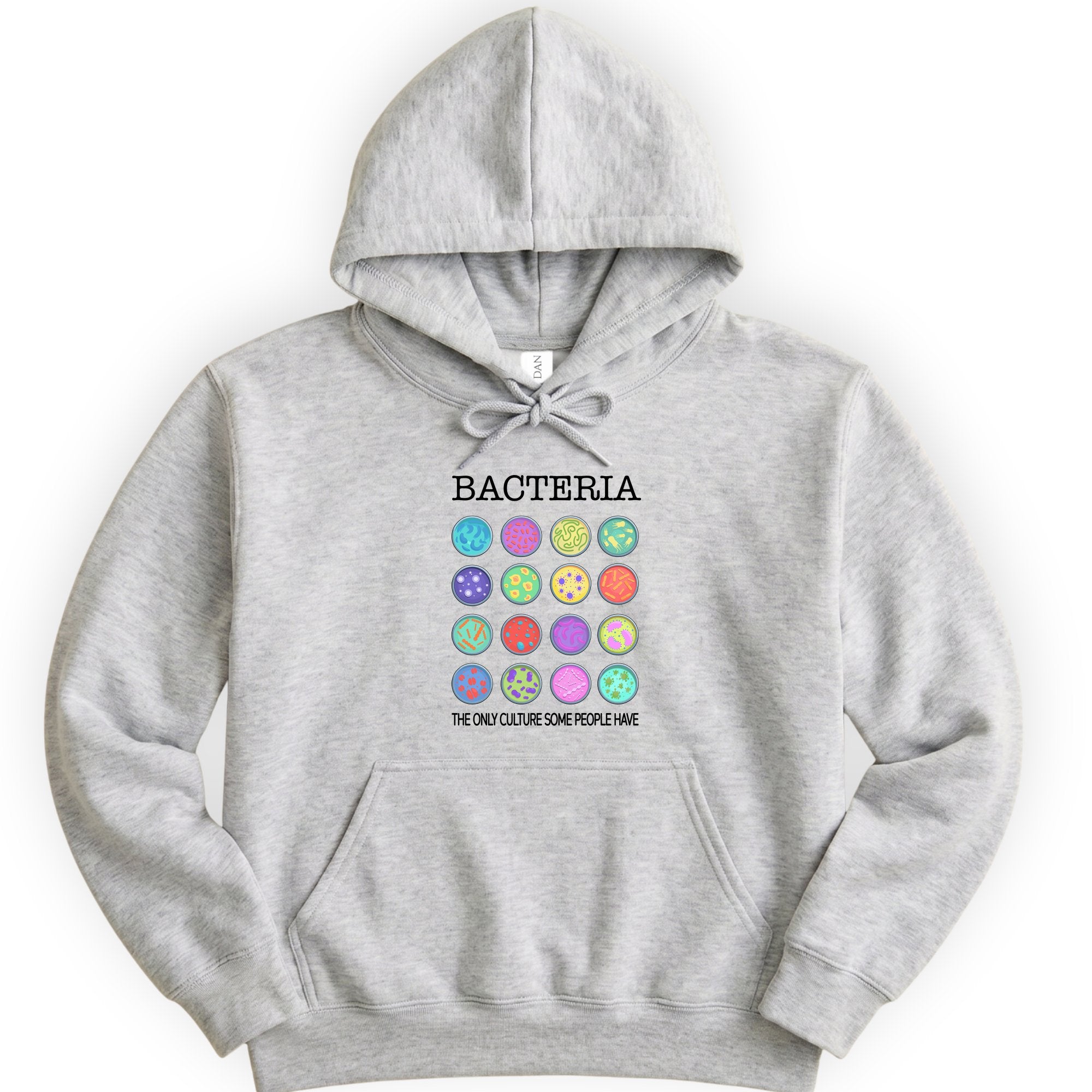 Bacteria The Only Culture Some People Have hoodie — Ash