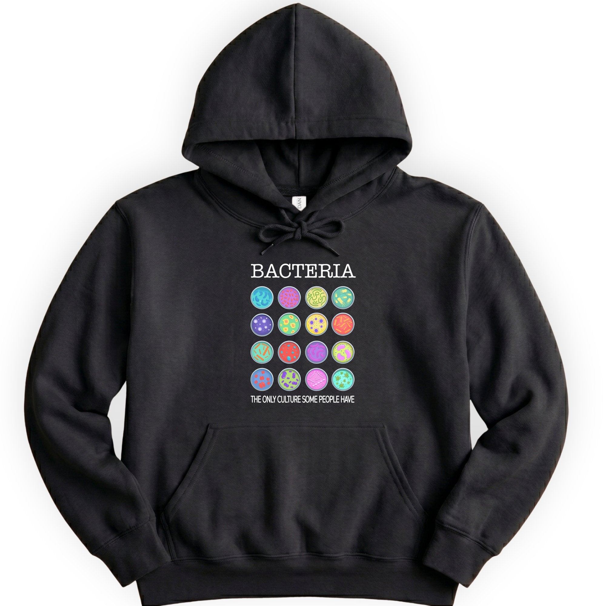 Bacteria The Only Culture Some People Have hoodie — Black