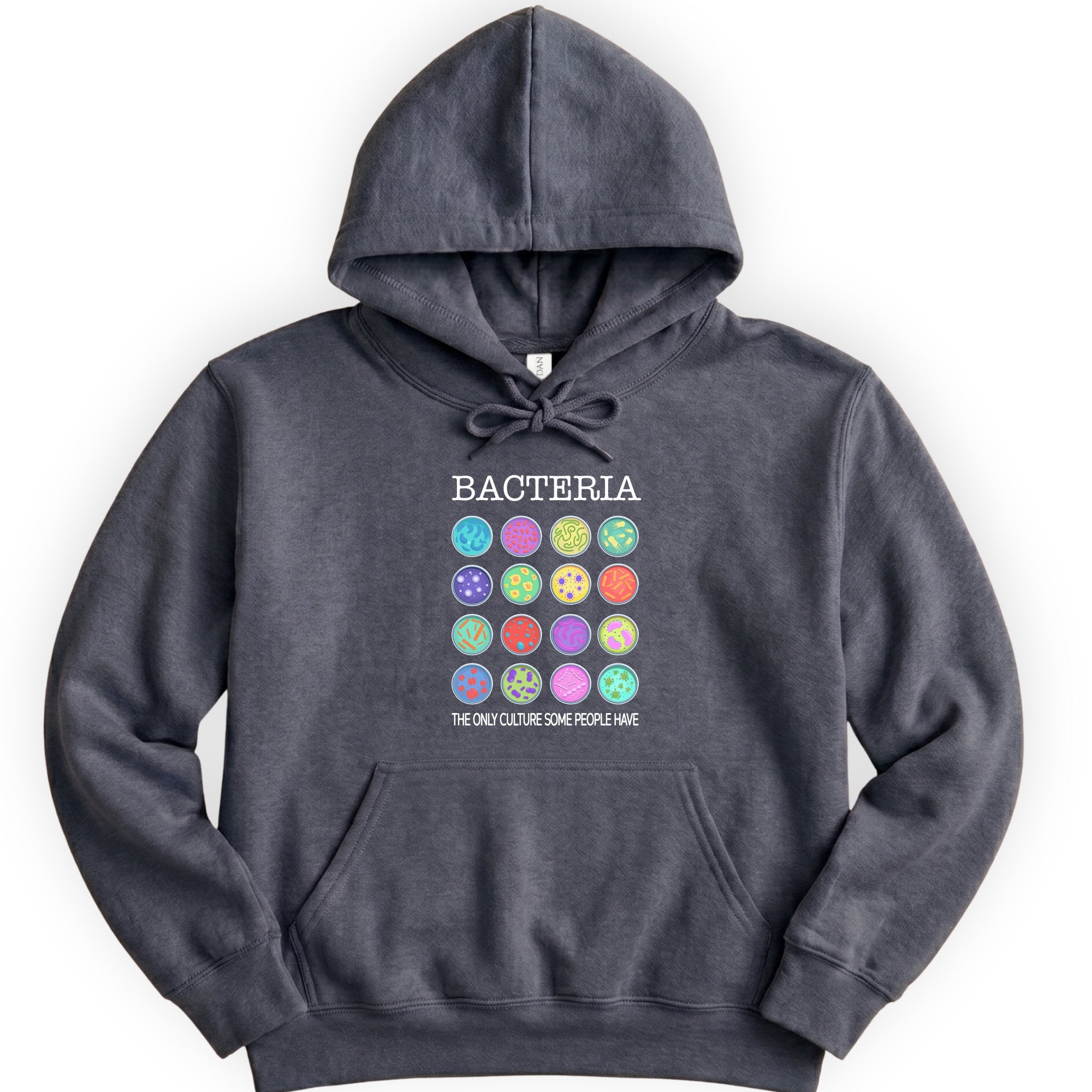 Bacteria The Only Culture Some People Have hoodie — Dark Heather
