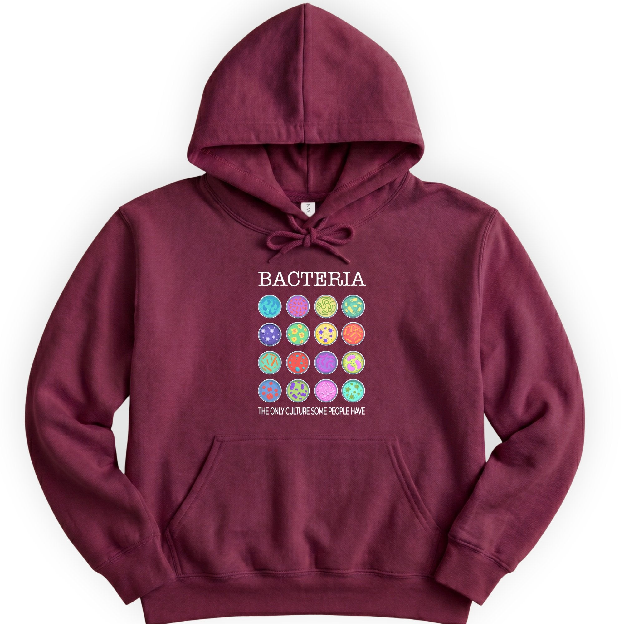 Bacteria The Only Culture Some People Have hoodie — Maroon
