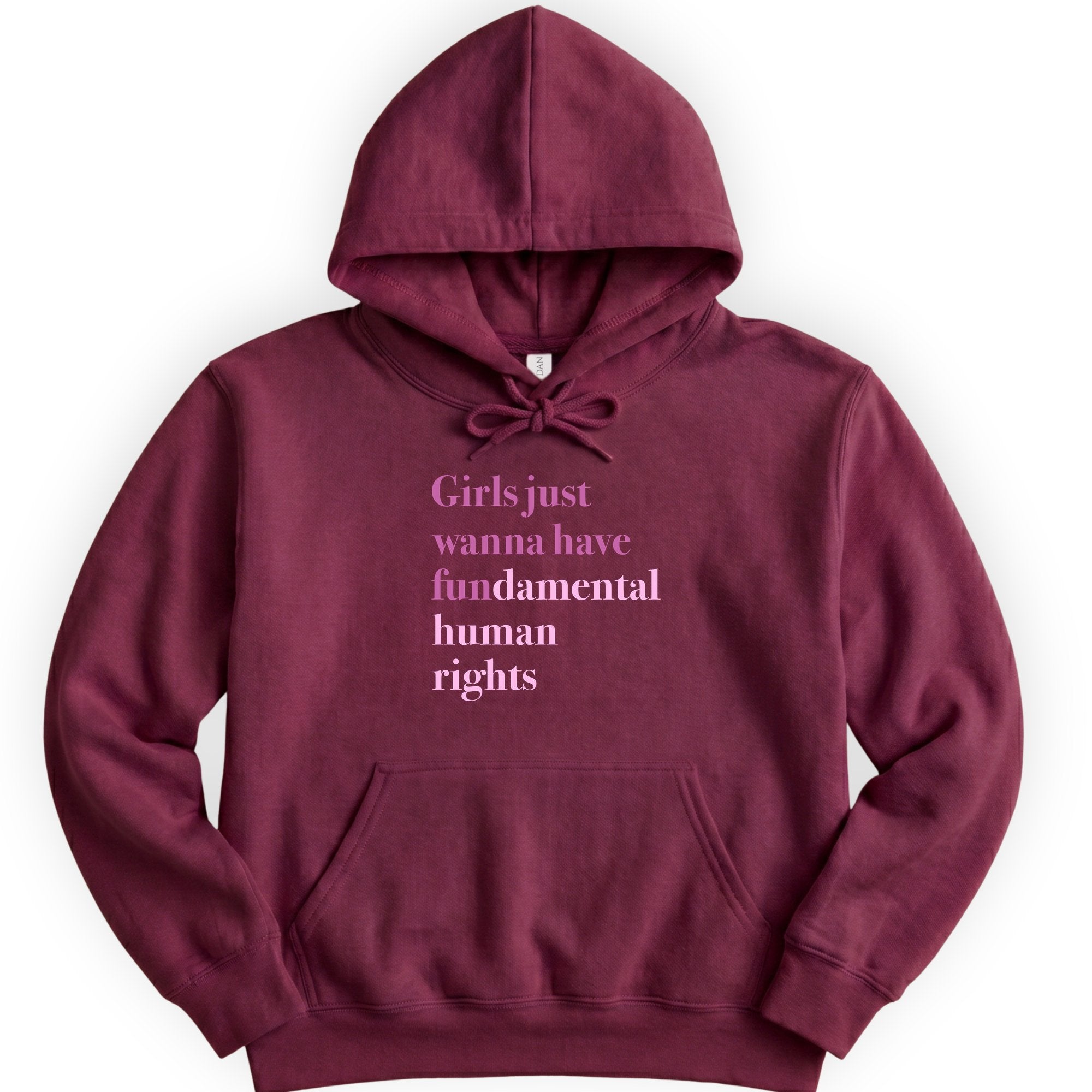 Girls Just Wanna Have Fundamental Human Rights hoodie — Maroon