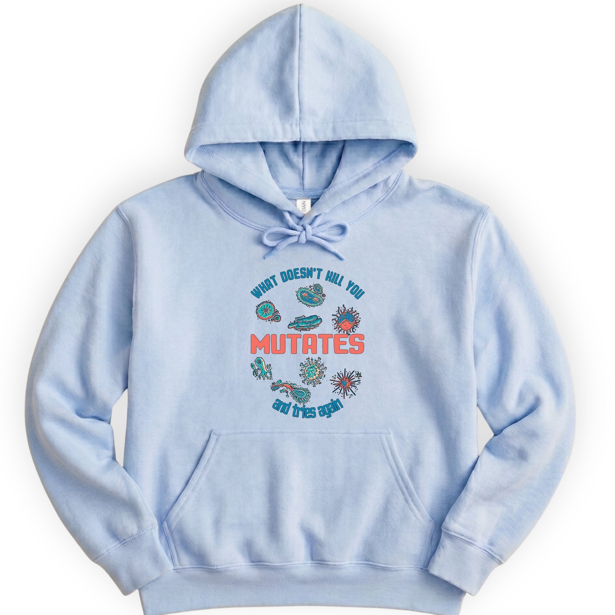 What Does Not Kill You Mutates hoodie — Light Blue