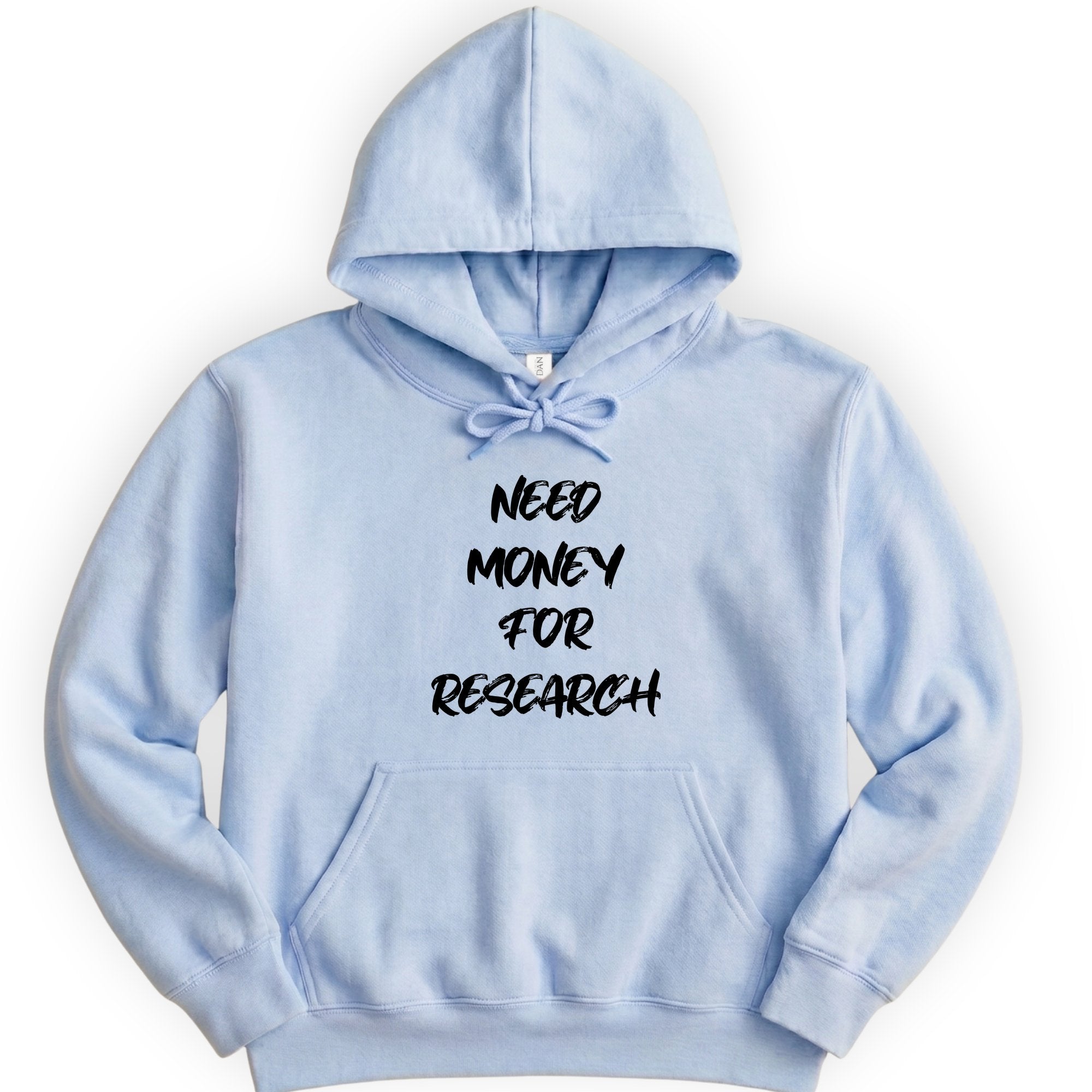 Need Money For Research hoodie — Light Blue