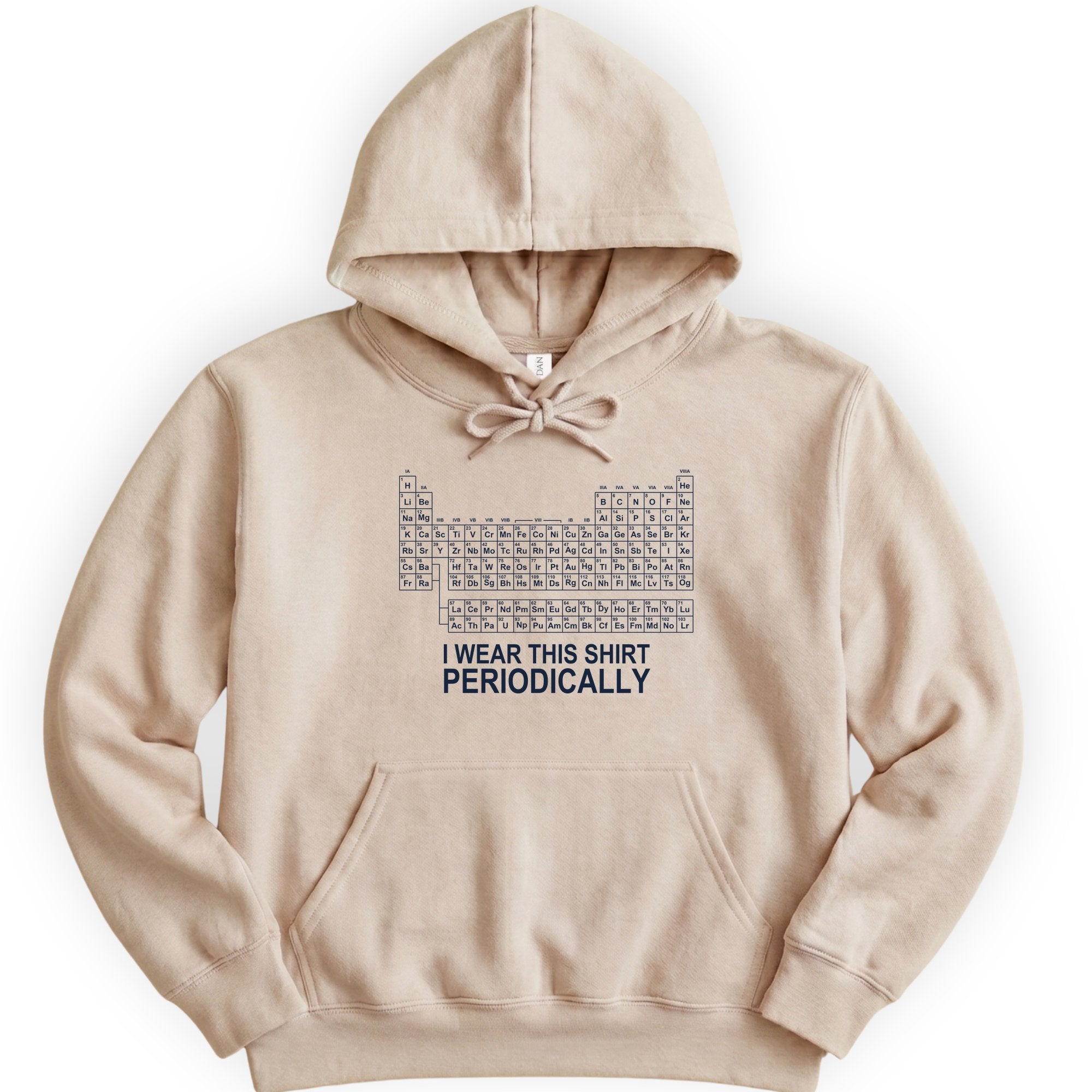 I Wear This Shirt Periodically — Classic hoodie — Sand