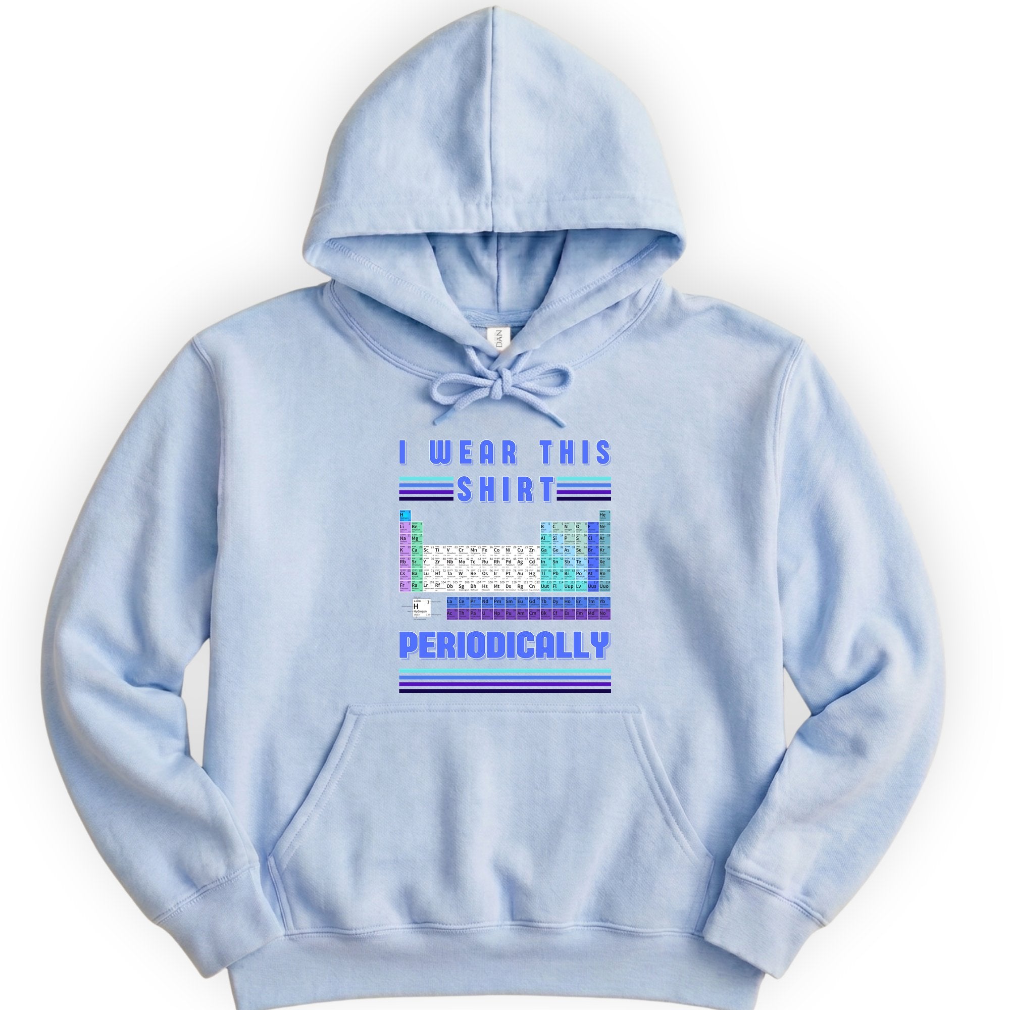 I Wear This Shirt Periodically hoodie — Light Blue