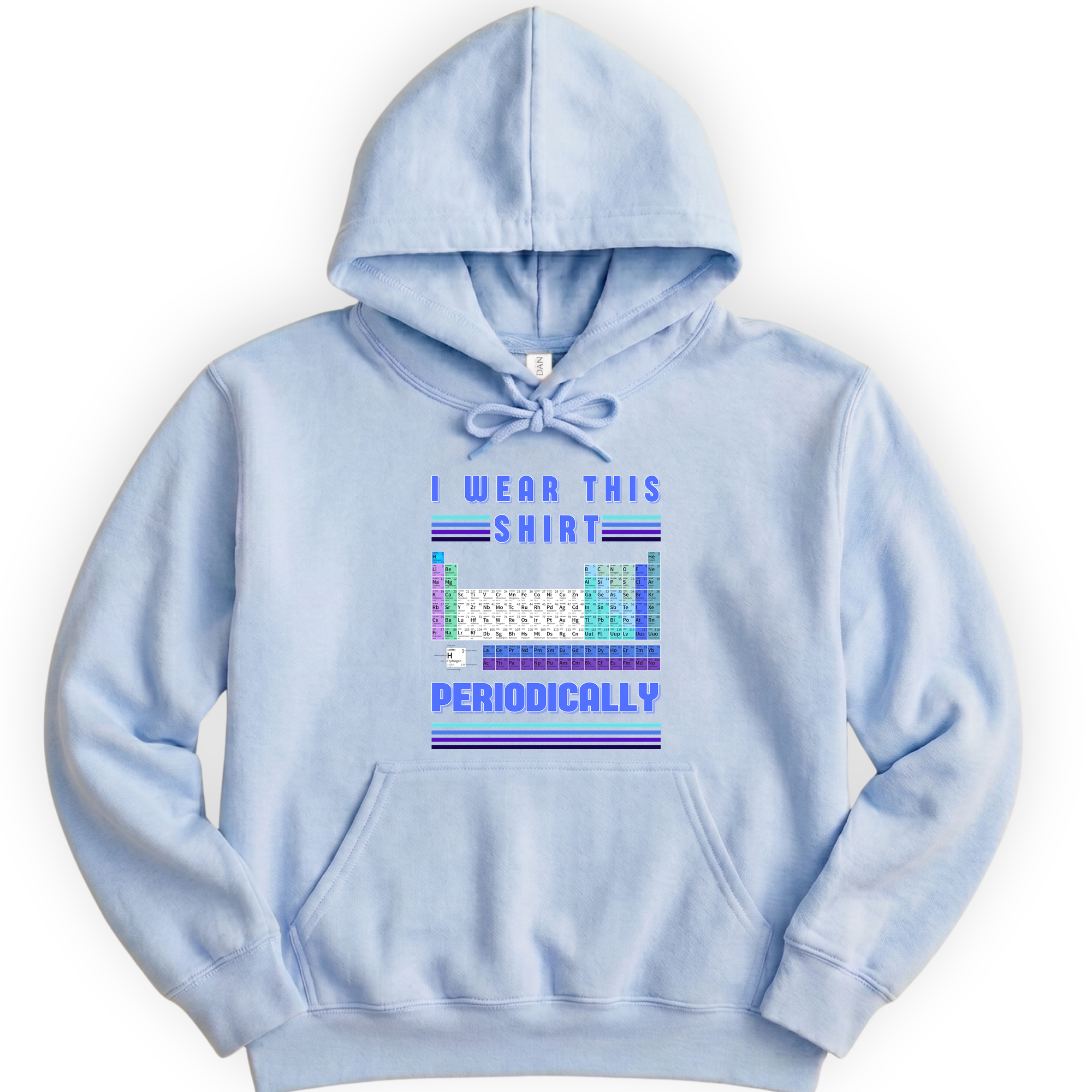 I Wear This Shirt Periodically hoodie — Light Blue