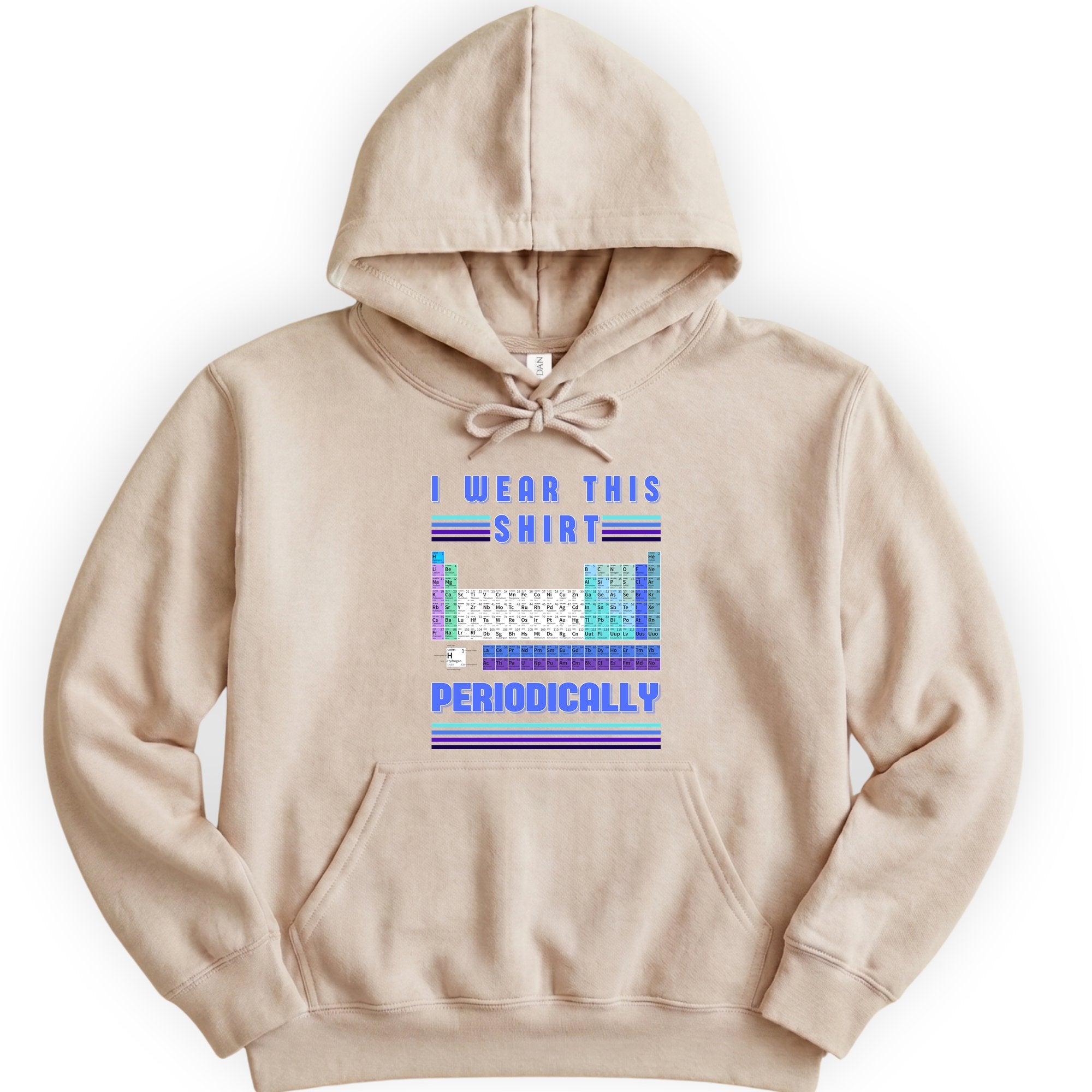 I Wear This Shirt Periodically hoodie — Sand