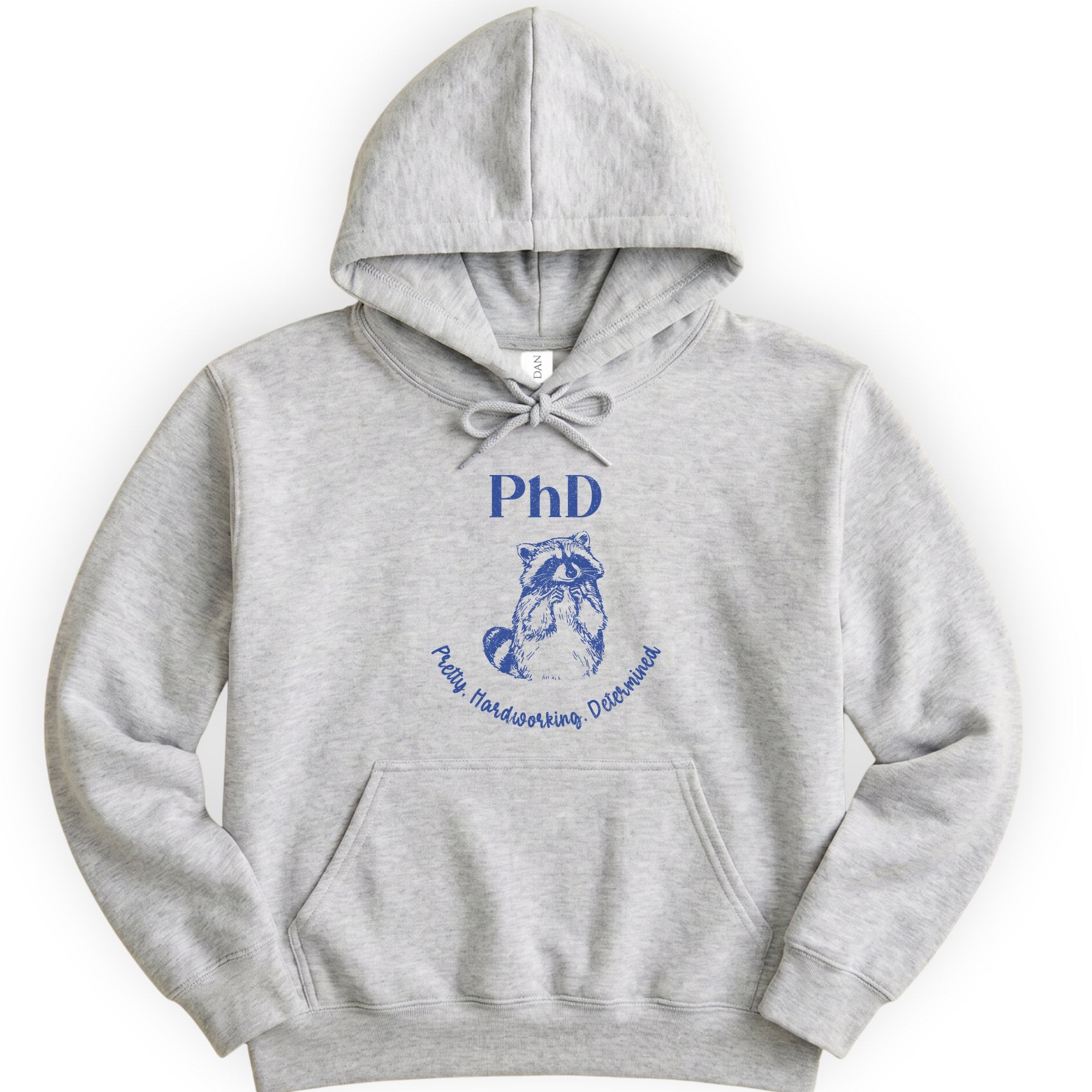 PhD - Pretty, Hardworking, Determined hoodie — Ash