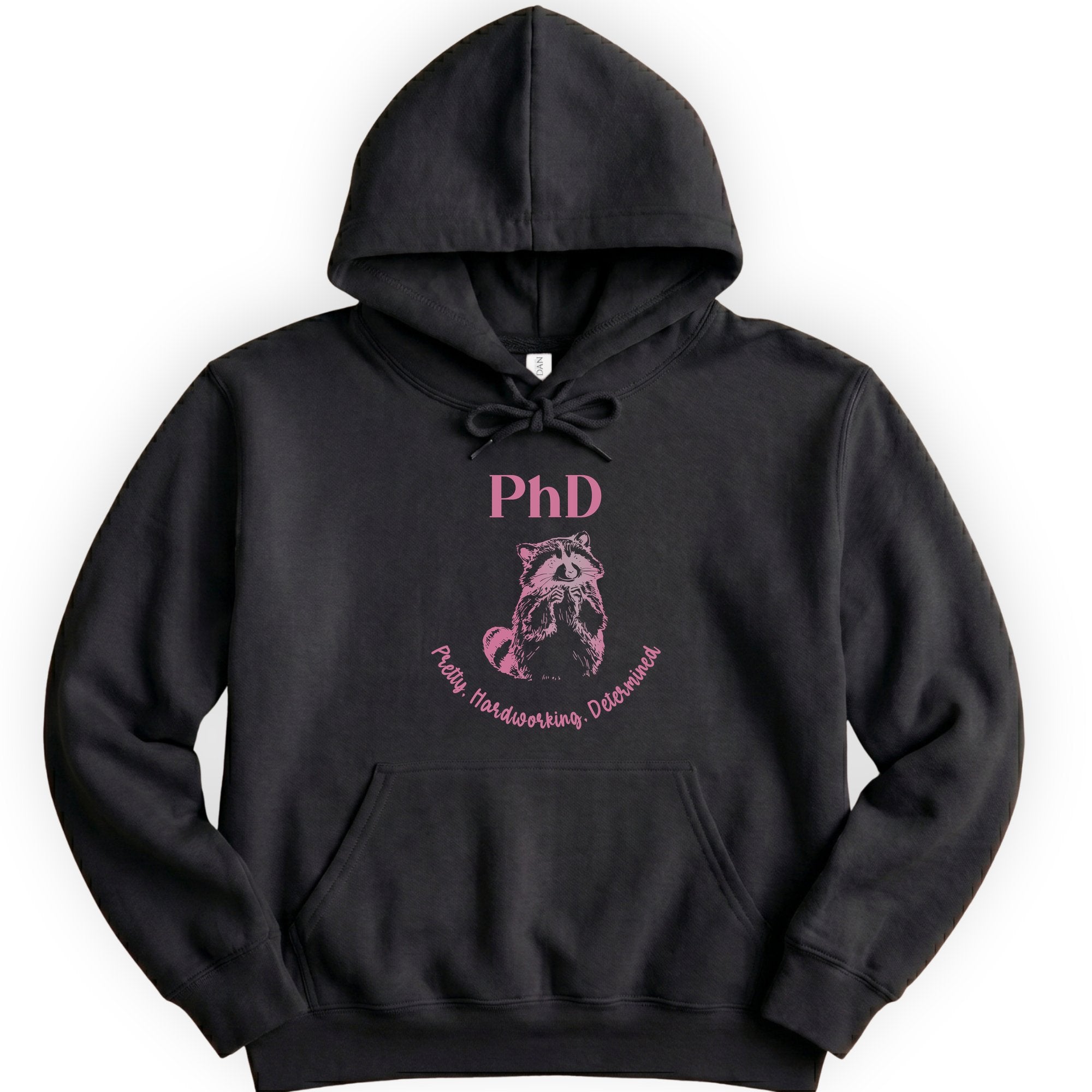 PhD - Pretty, Hardworking, Determined hoodie — Black