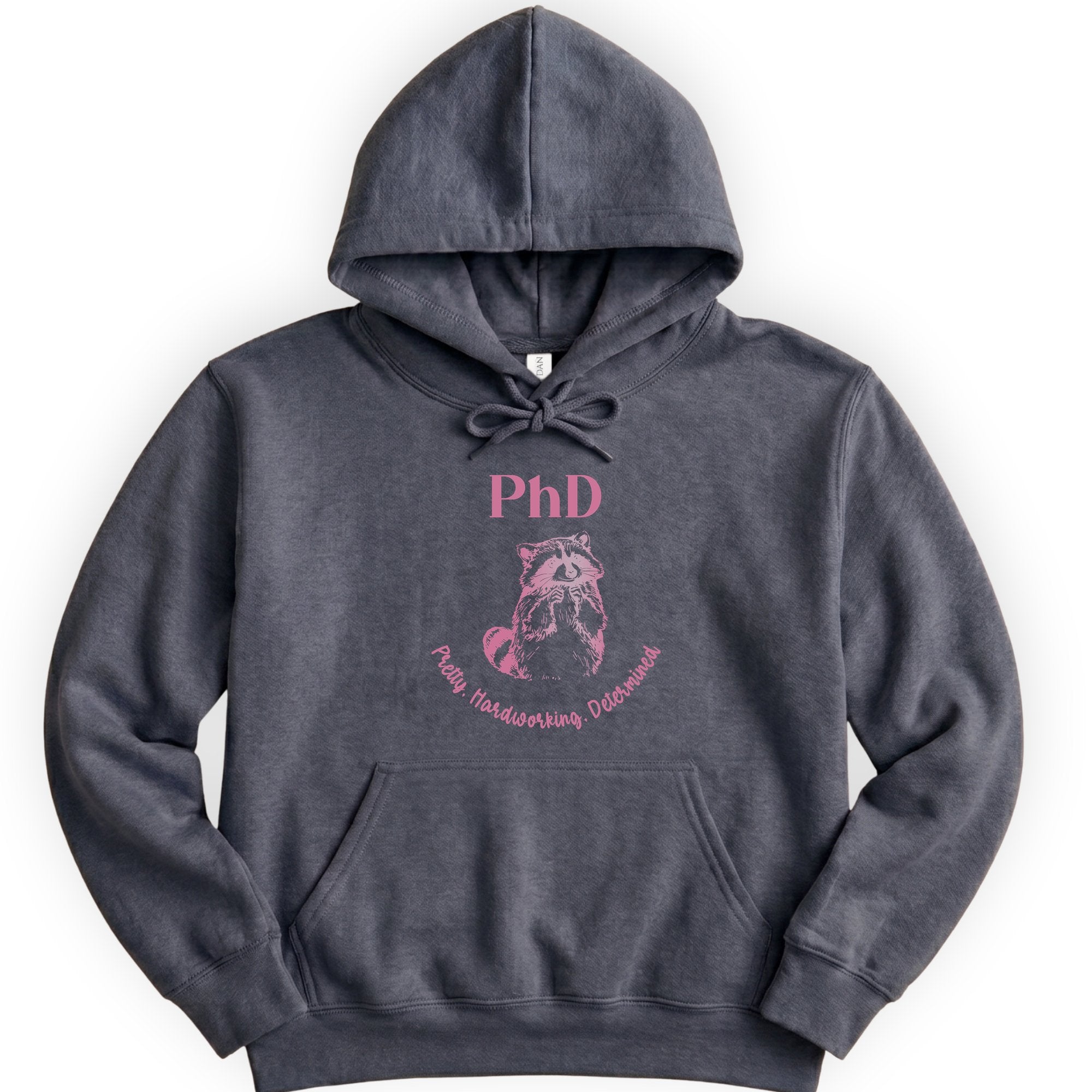 PhD - Pretty, Hardworking, Determined hoodie — Dark Heather
