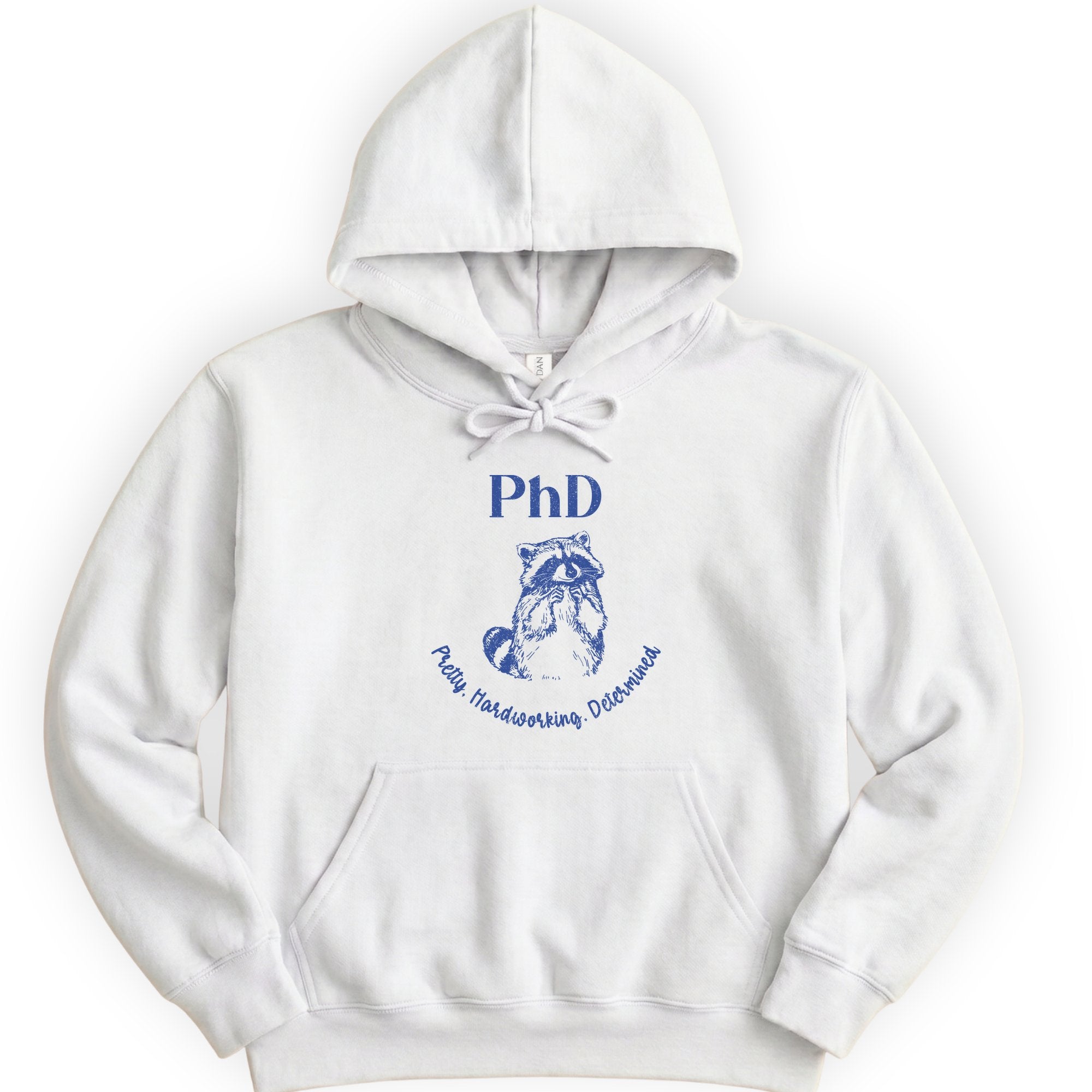 PhD - Pretty, Hardworking, Determined hoodie — White