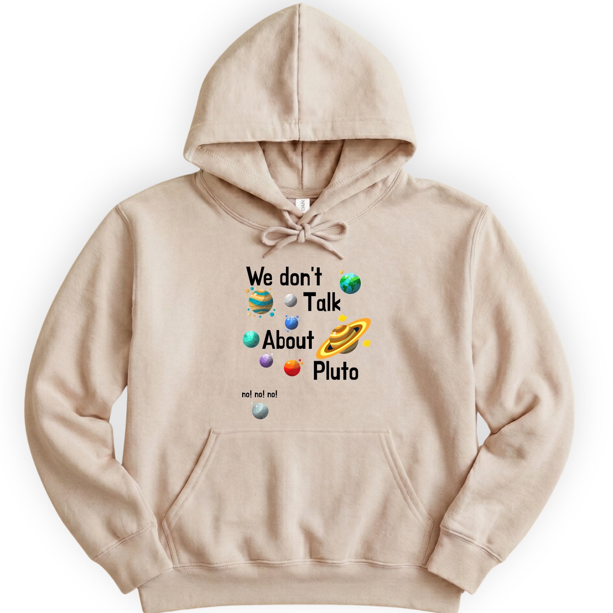 We Don't Talk About Pluto hoodie — Sand