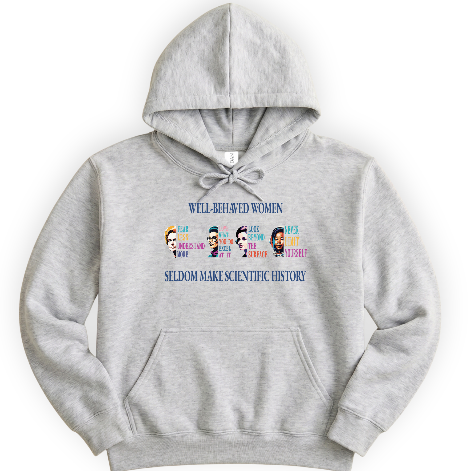 Well-Behaved Women Rarely Make History hoodie — Ash