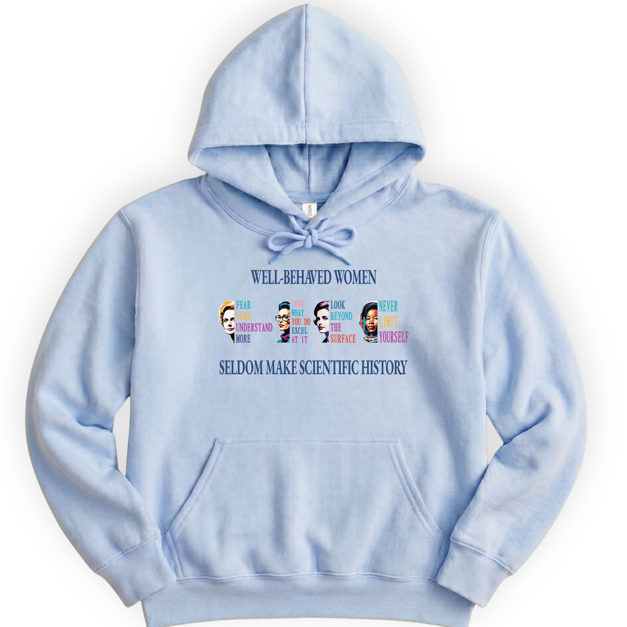 Well-Behaved Women Rarely Make History hoodie — Light Blue