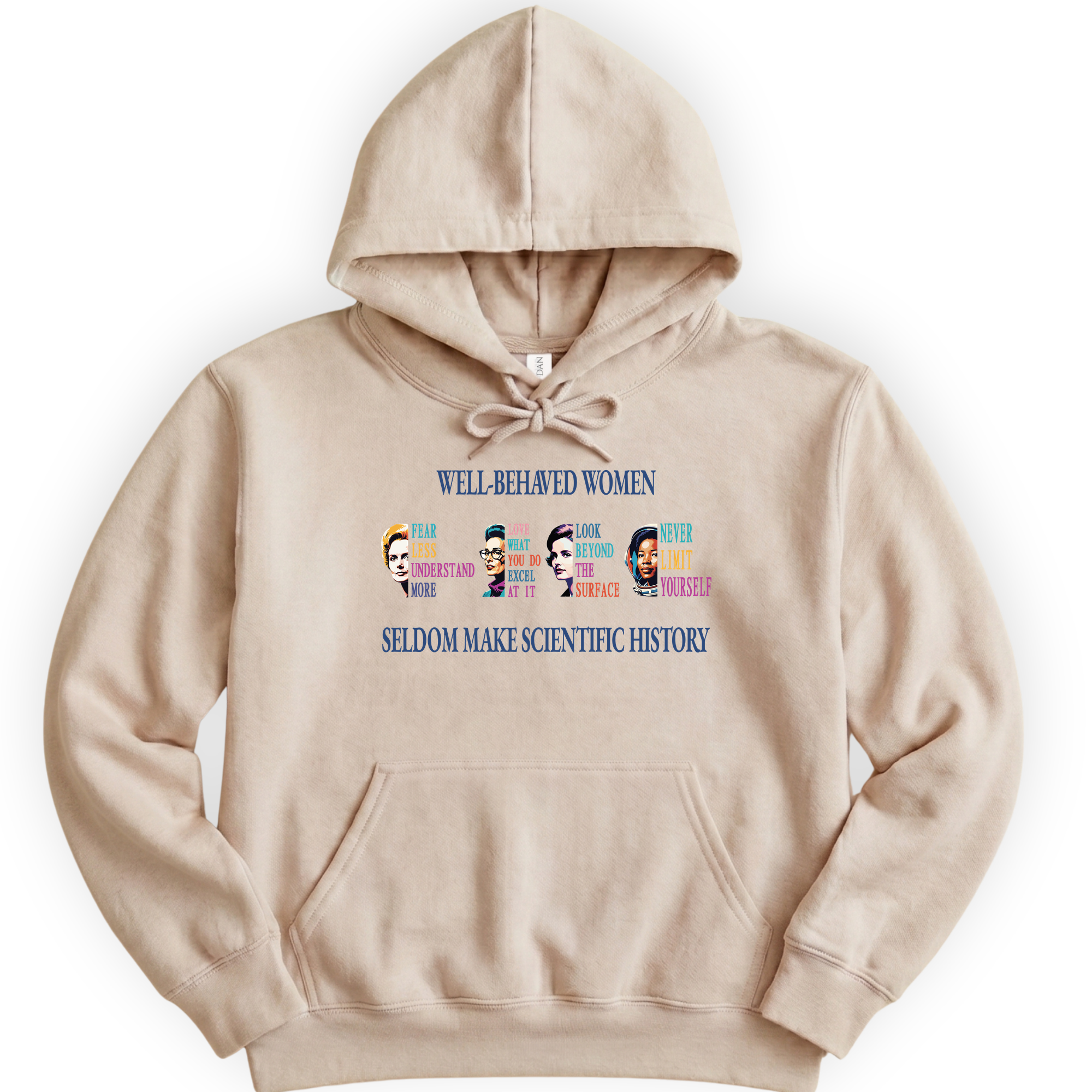 Well-Behaved Women Rarely Make History hoodie — Sand