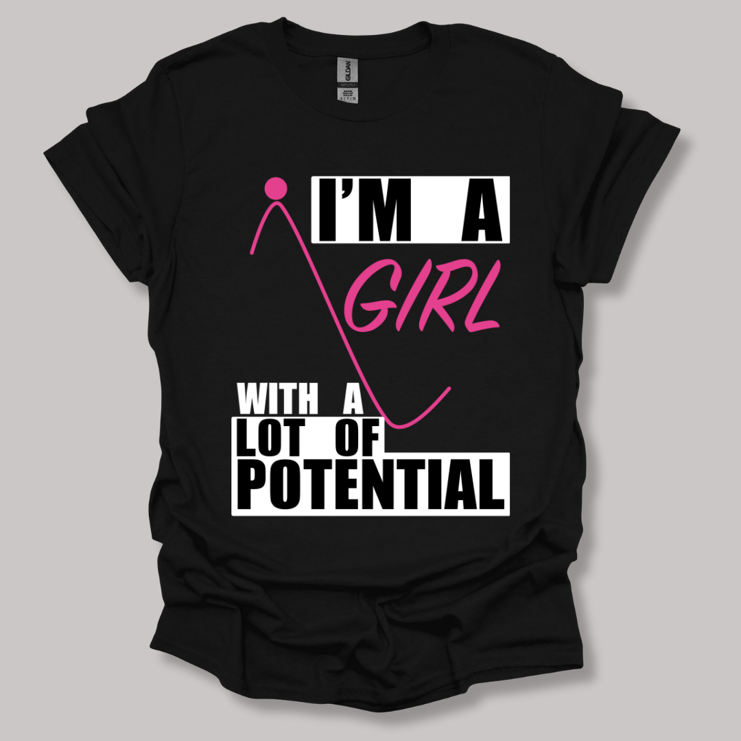 I'm A Girl With A Lot Of Potential T-shirt Black / S