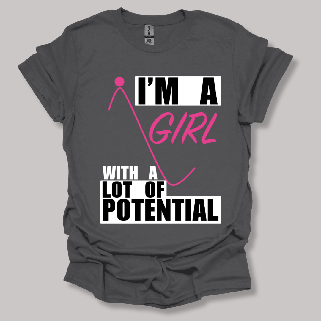 I'm A Girl With A Lot Of Potential T-shirt Charcoal / S