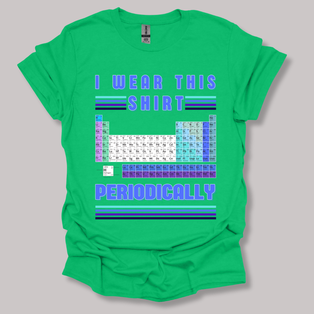 I Wear This Shirt Periodically T-shirt Irish Green / S