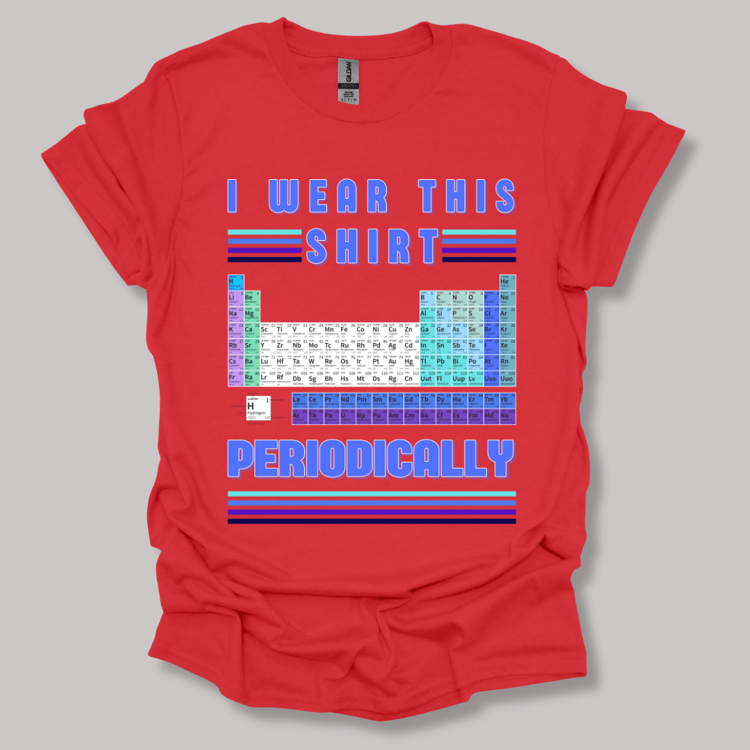 I Wear This Shirt Periodically T-shirt Red / S