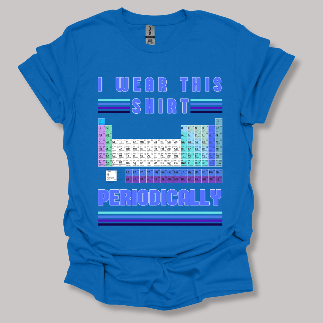 I Wear This Shirt Periodically T-shirt Royal / S