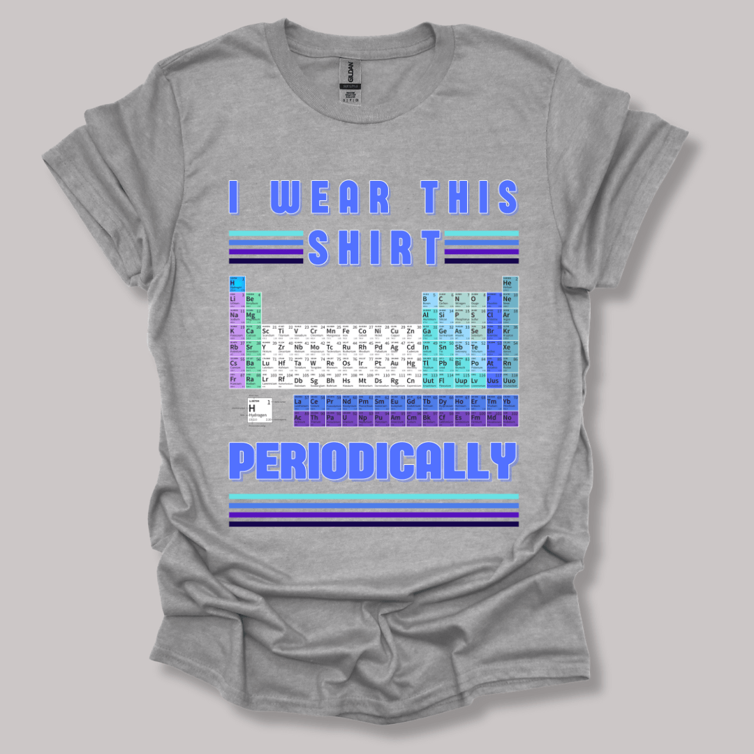 I Wear This Shirt Periodically T-shirt Sports Grey / S