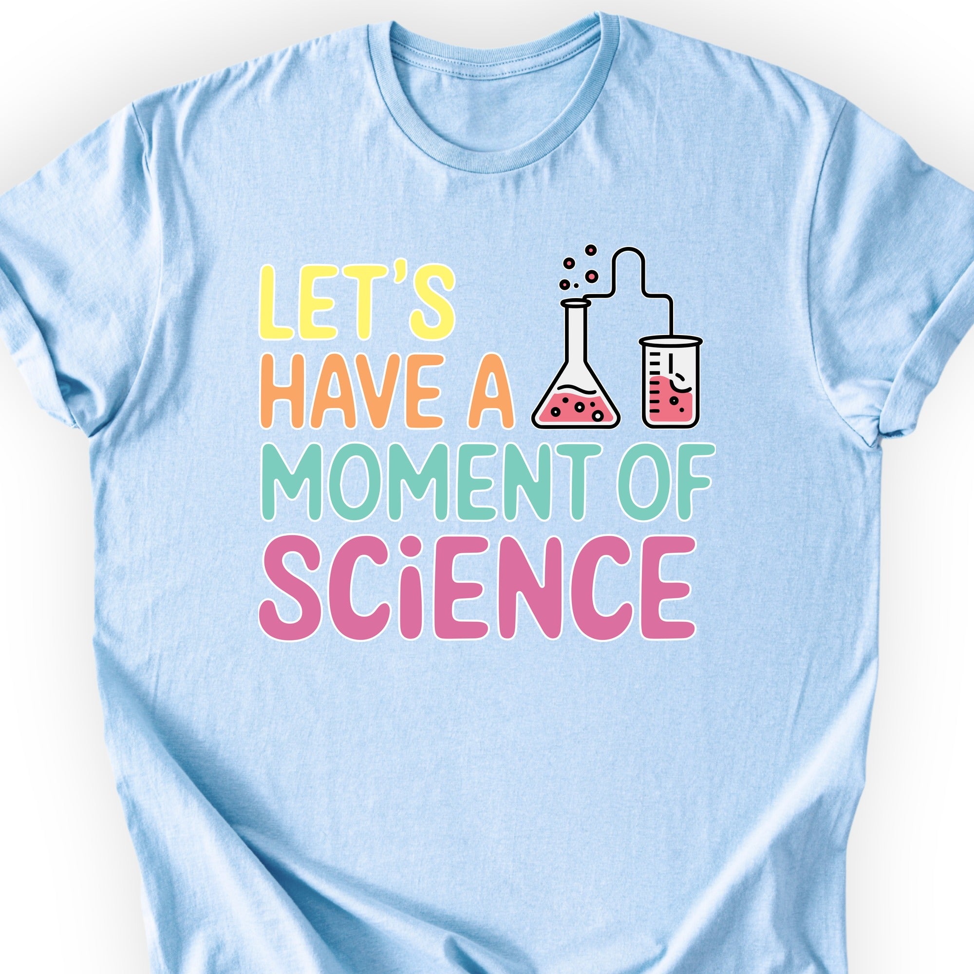 Let's Have a Moment of Science T-shirt Light Blue