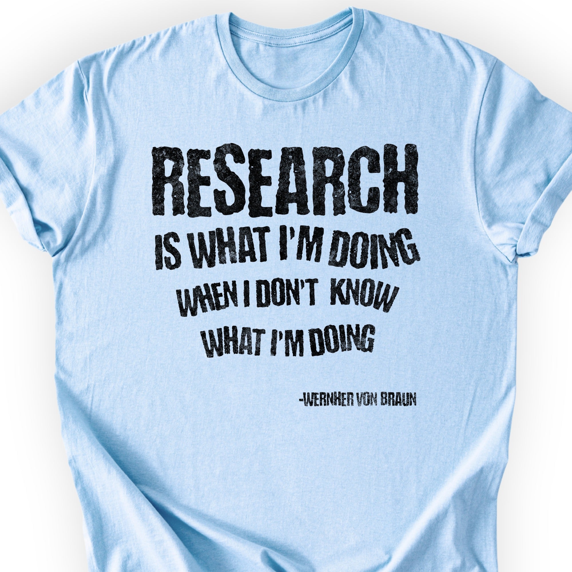 Wernher von Braun Research Quote T-Shirt Light Blue