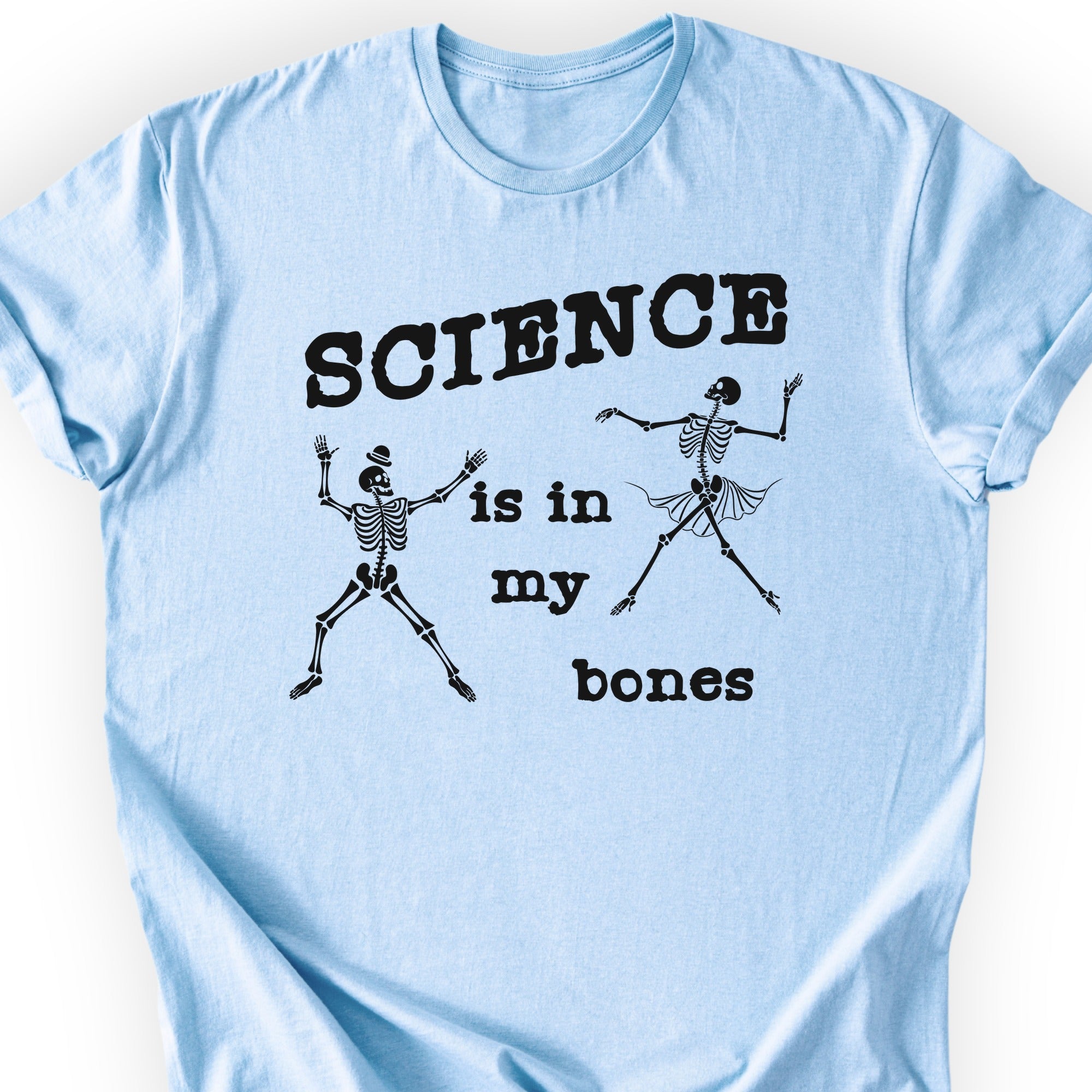 Science Is In My Bones T-shirt Light Blue