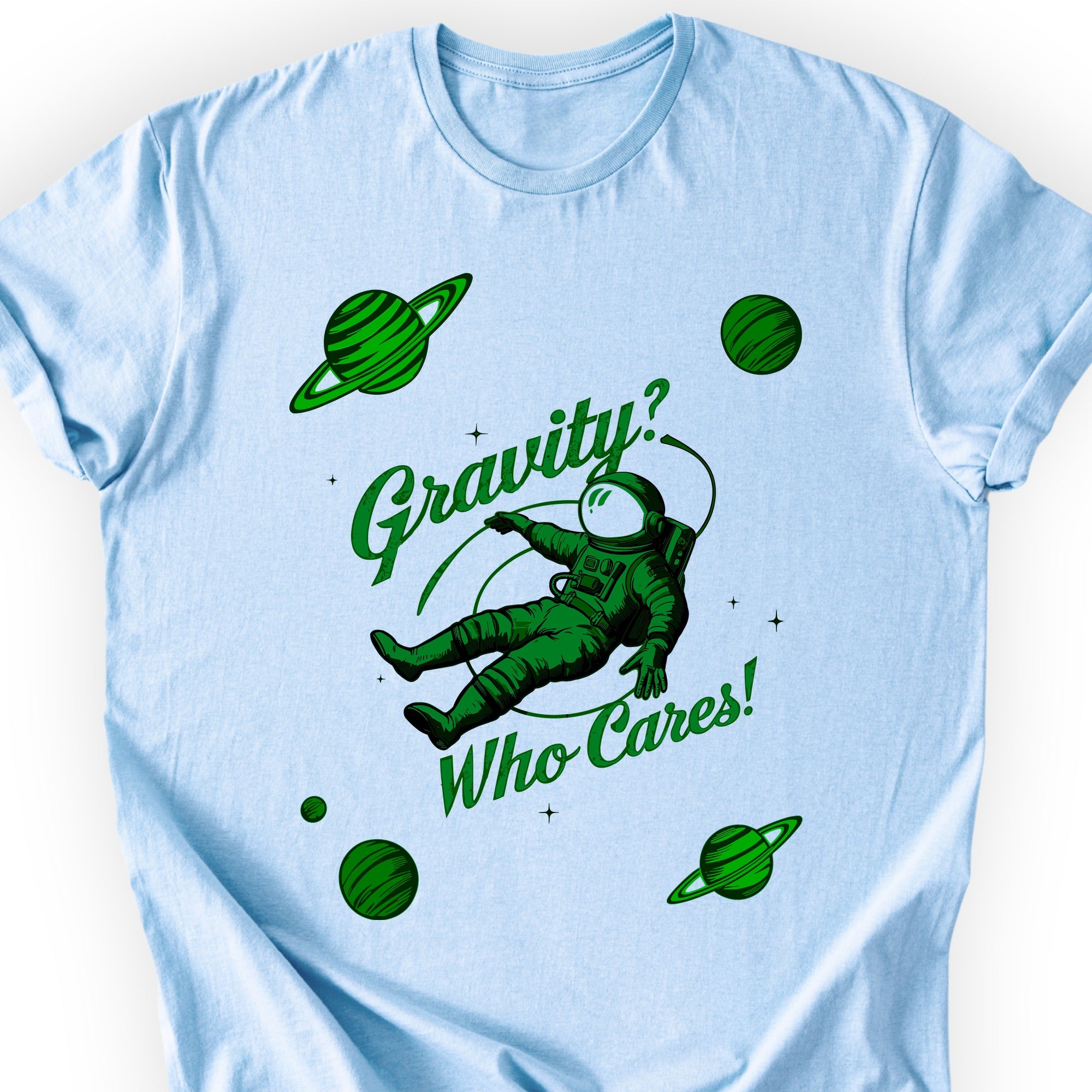 Gravity? Who Cares! T-shirt Light Blue