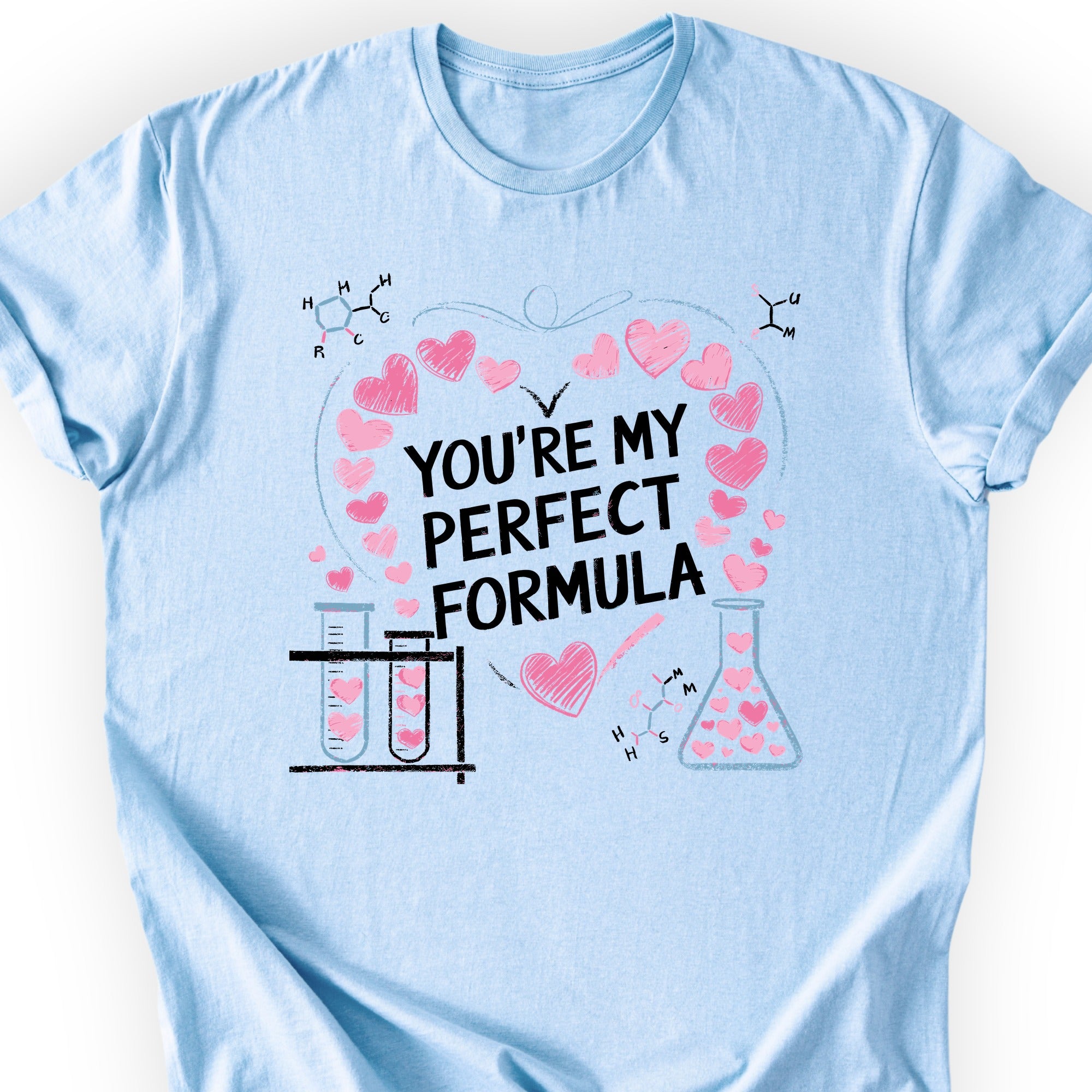 You're My Perfect Formula T-shirt Light Blue