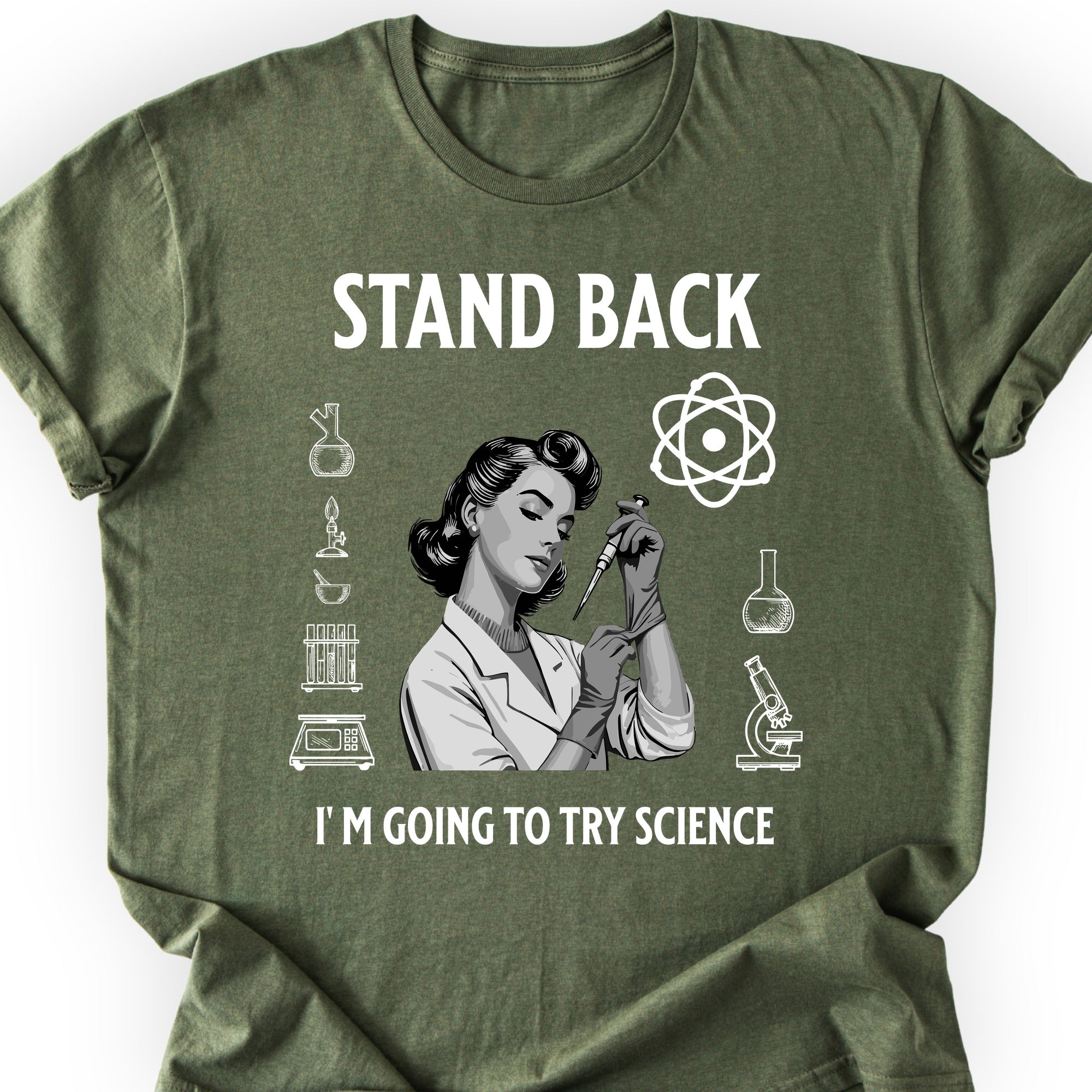 Stand Back I'm Going To Try Science T-shirt Military Green