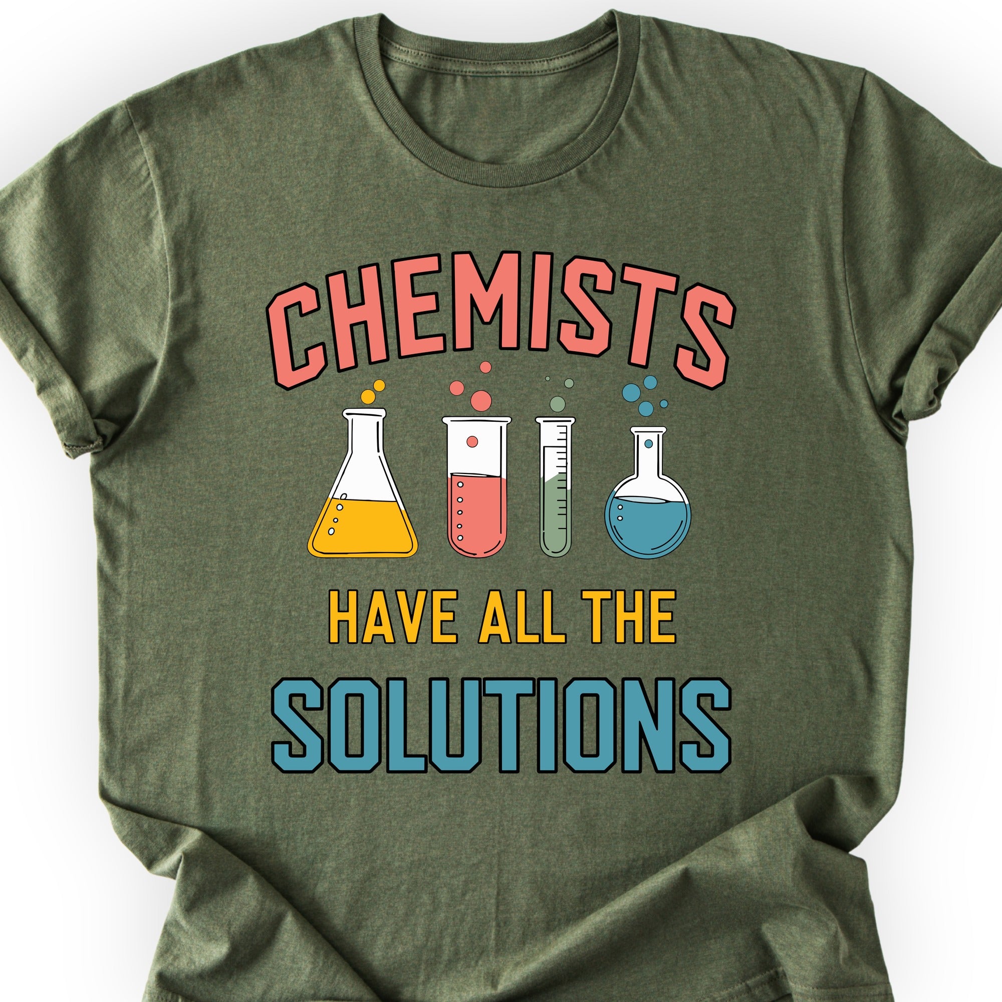 Chemists Have All The Solutions T-shirt Military Green