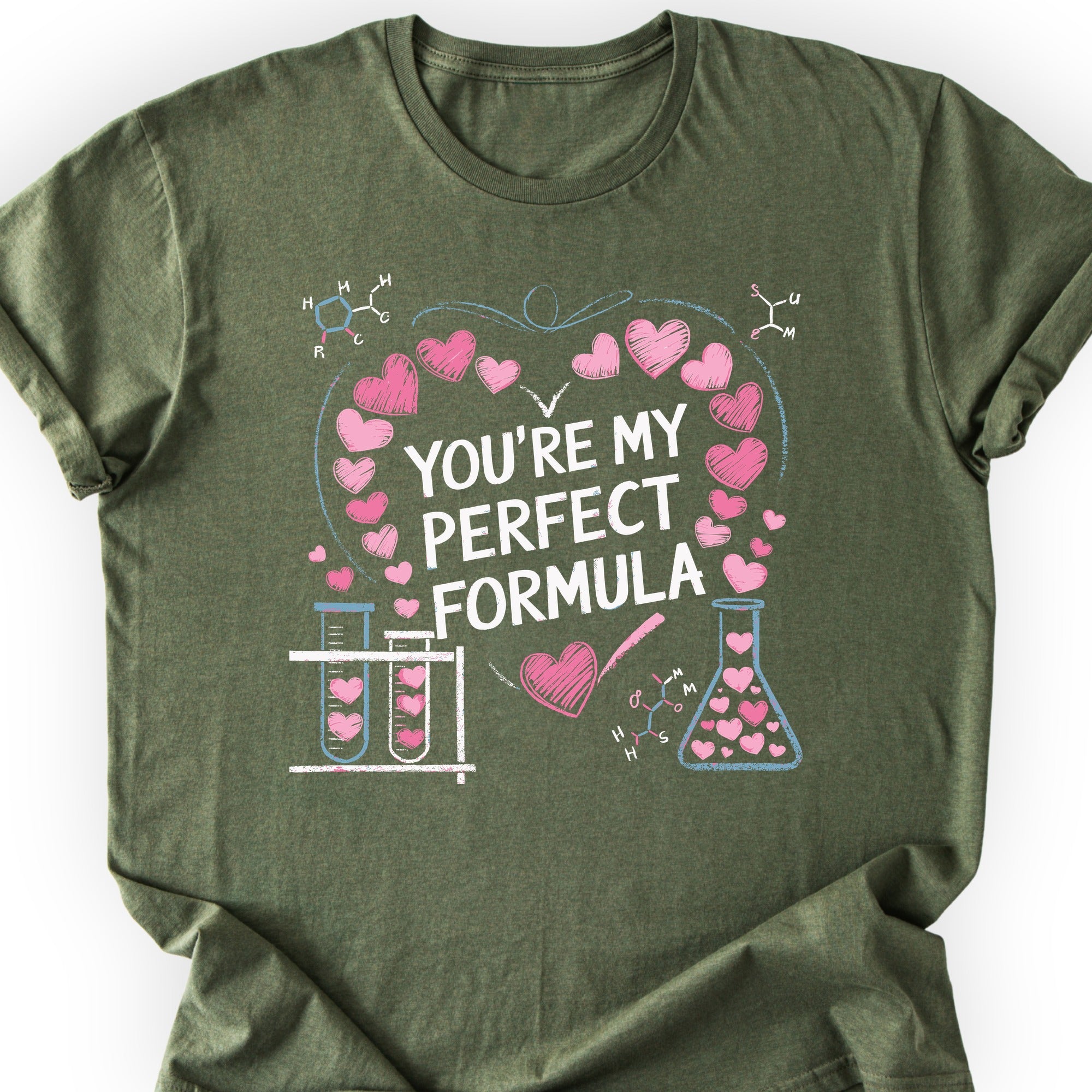 You're My Perfect Formula T-shirt Military Green