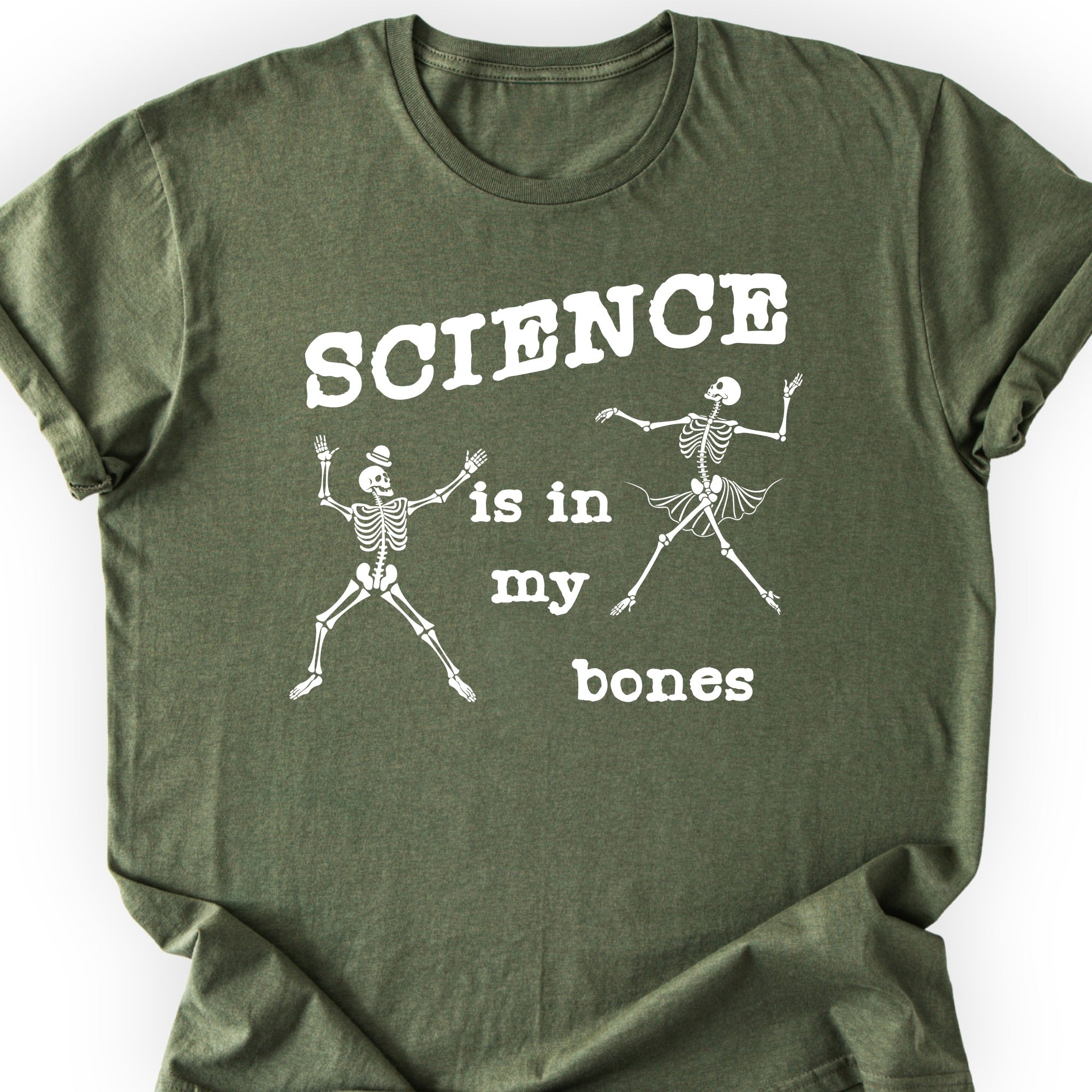 Science Is In My Bones T-shirt Military Green