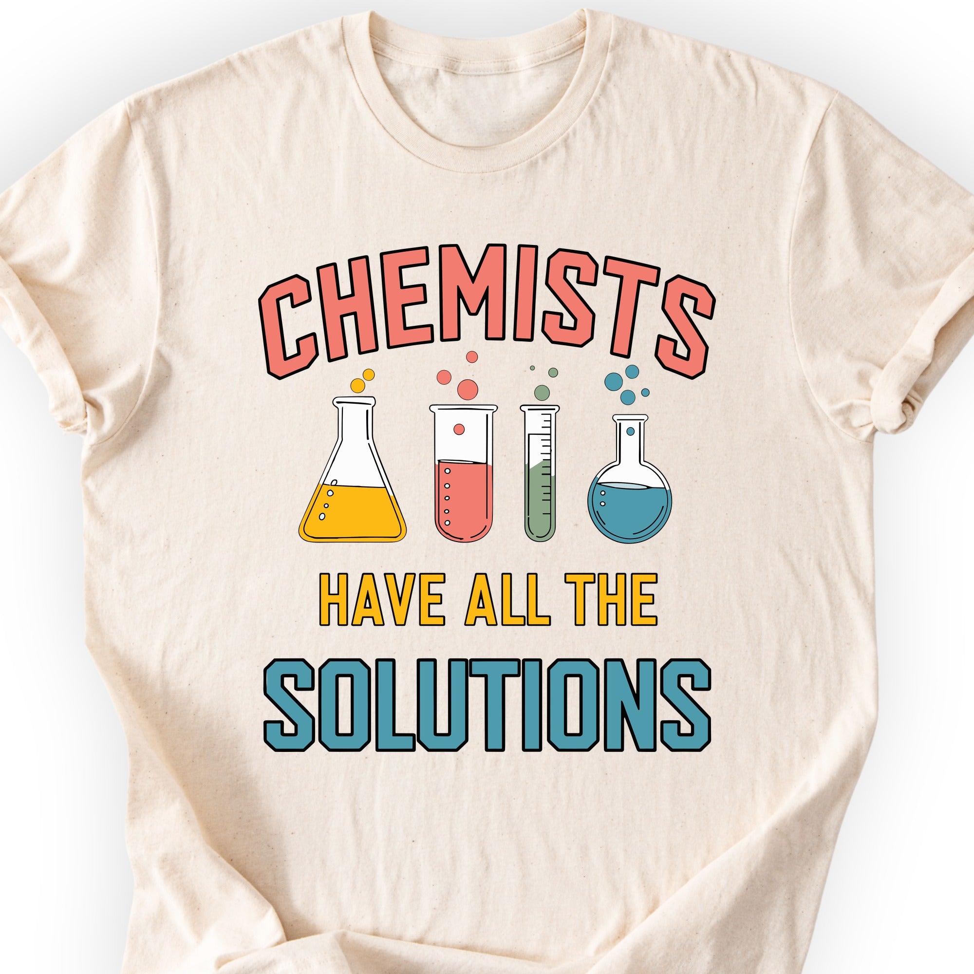Chemists Have All The Solutions T-shirt Natural