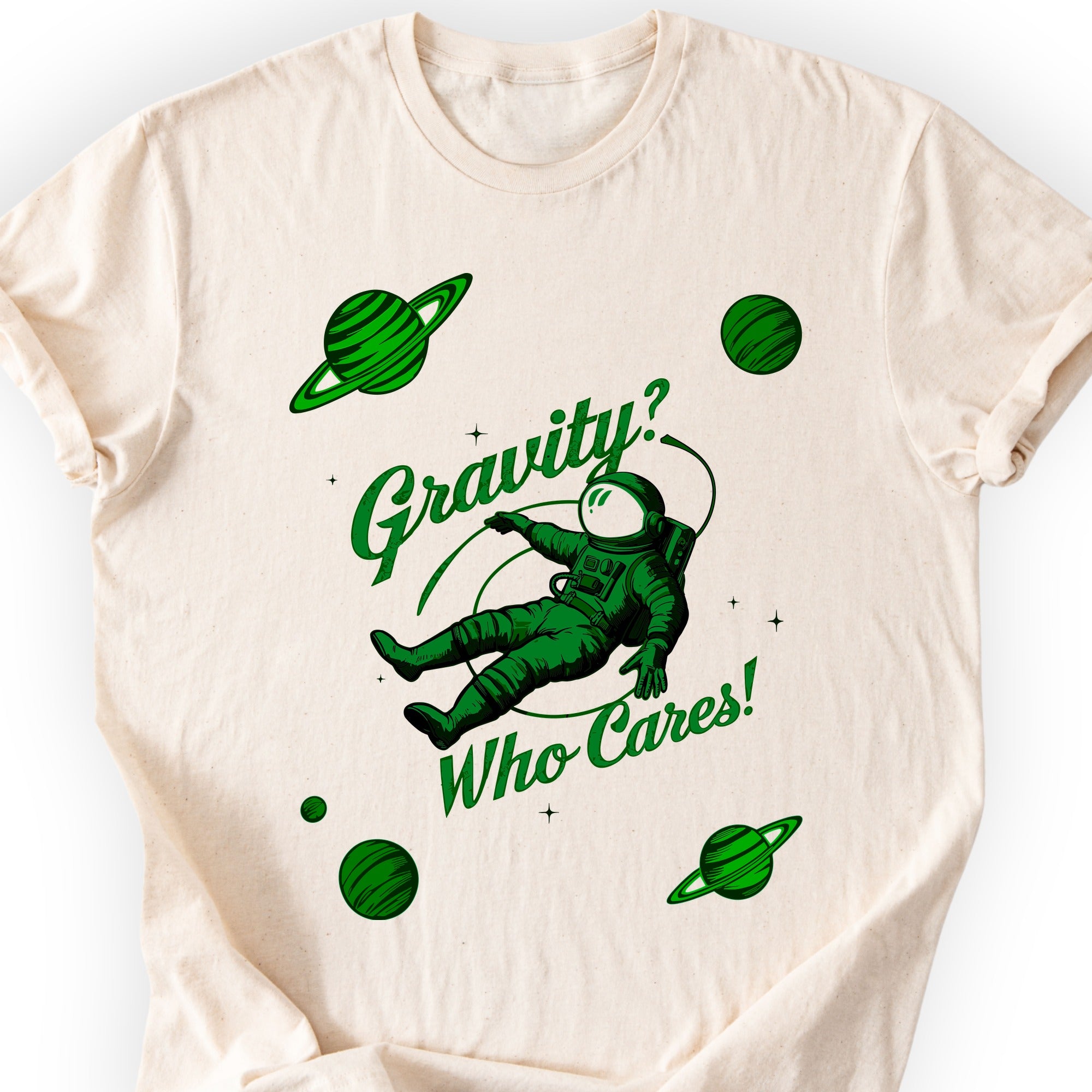 Gravity? Who Cares! T-shirt Natural