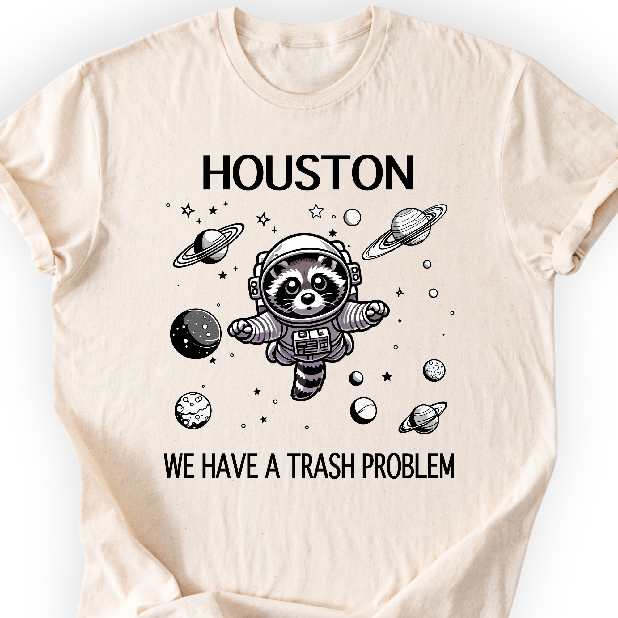 Houston We Have A Trash Problem T-shirt Natural