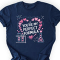 You're My Perfect Formula T-shirt Navy