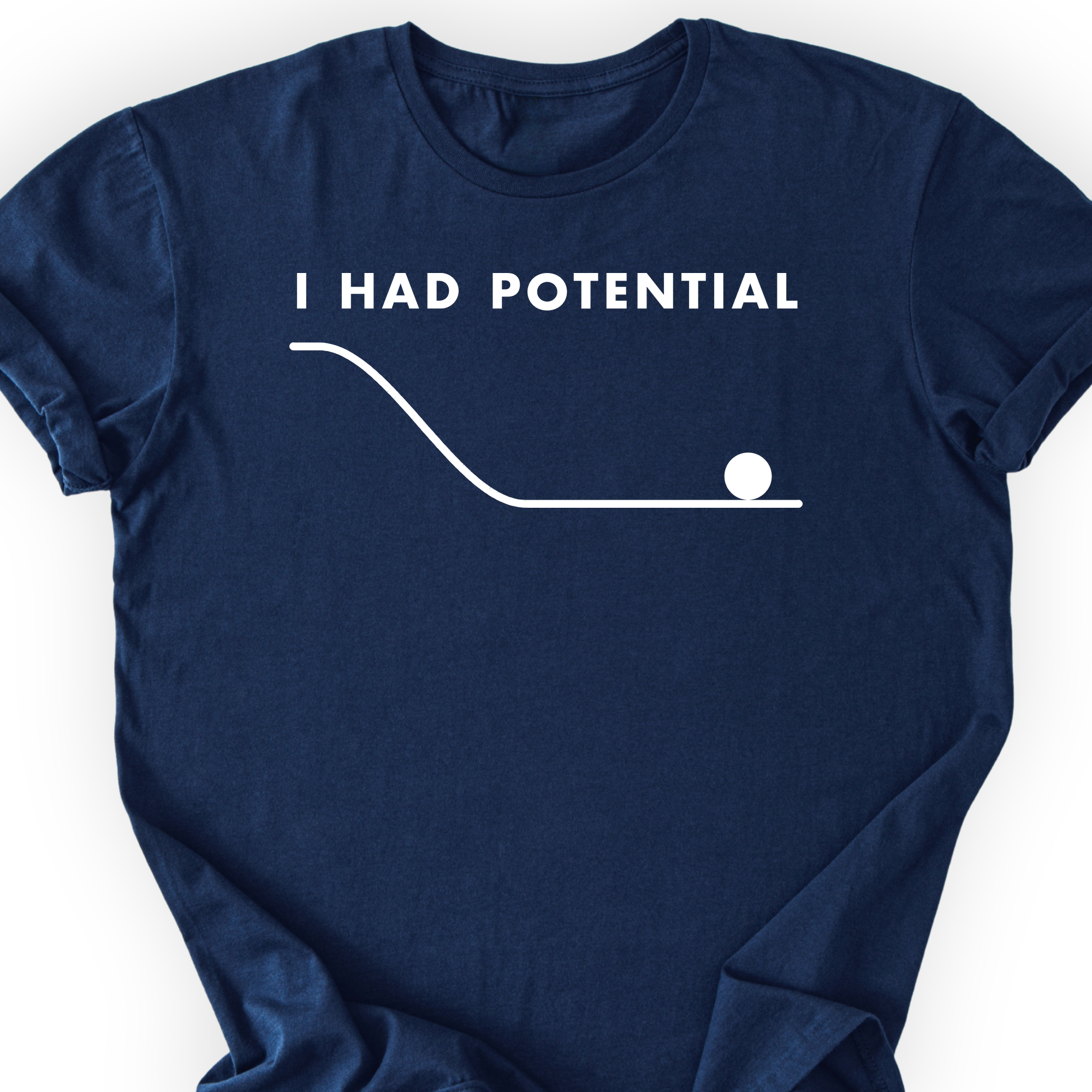 I Had Potential T-Shirt — Navy — Scientist Apparel