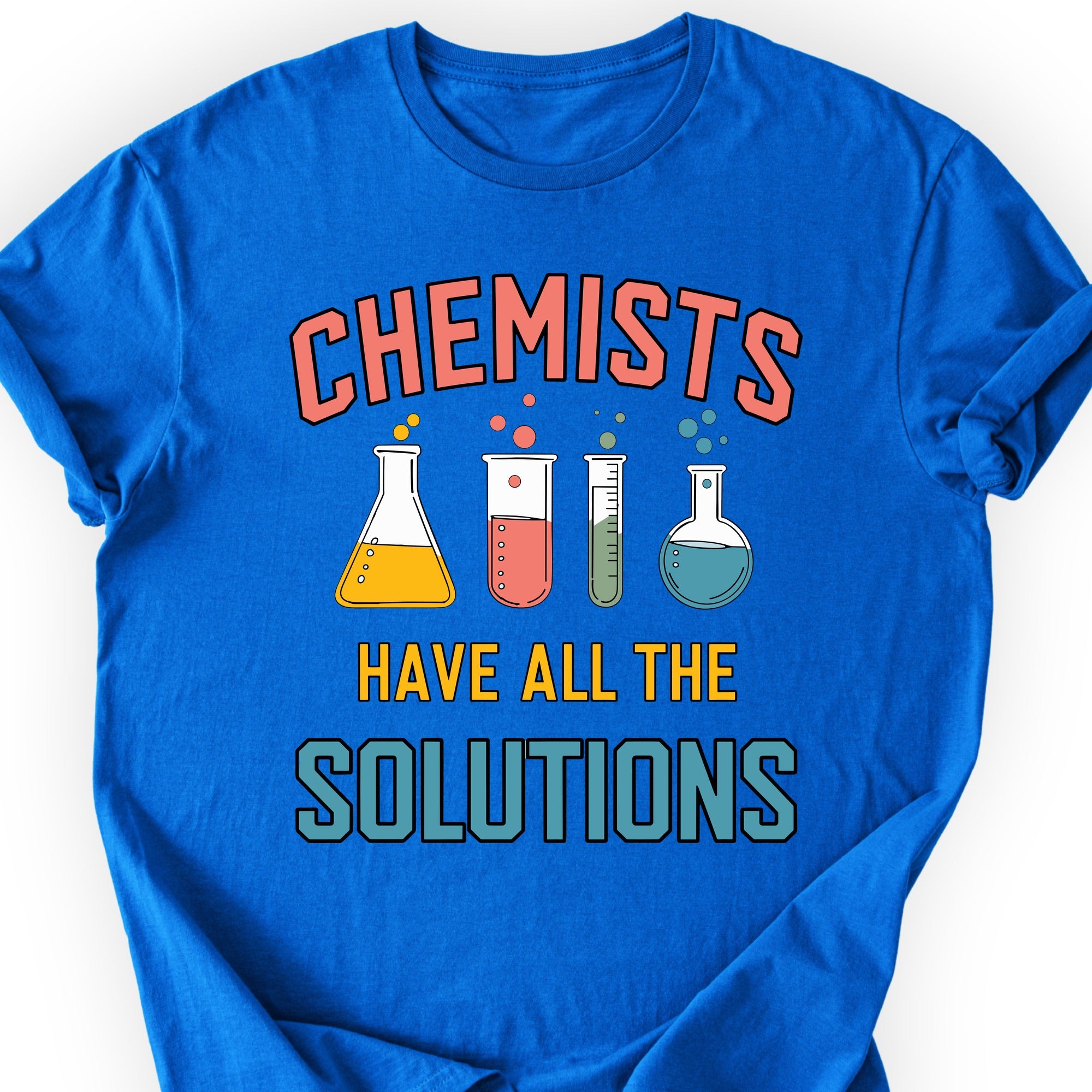 Chemists Have All The Solutions T-shirt Royal