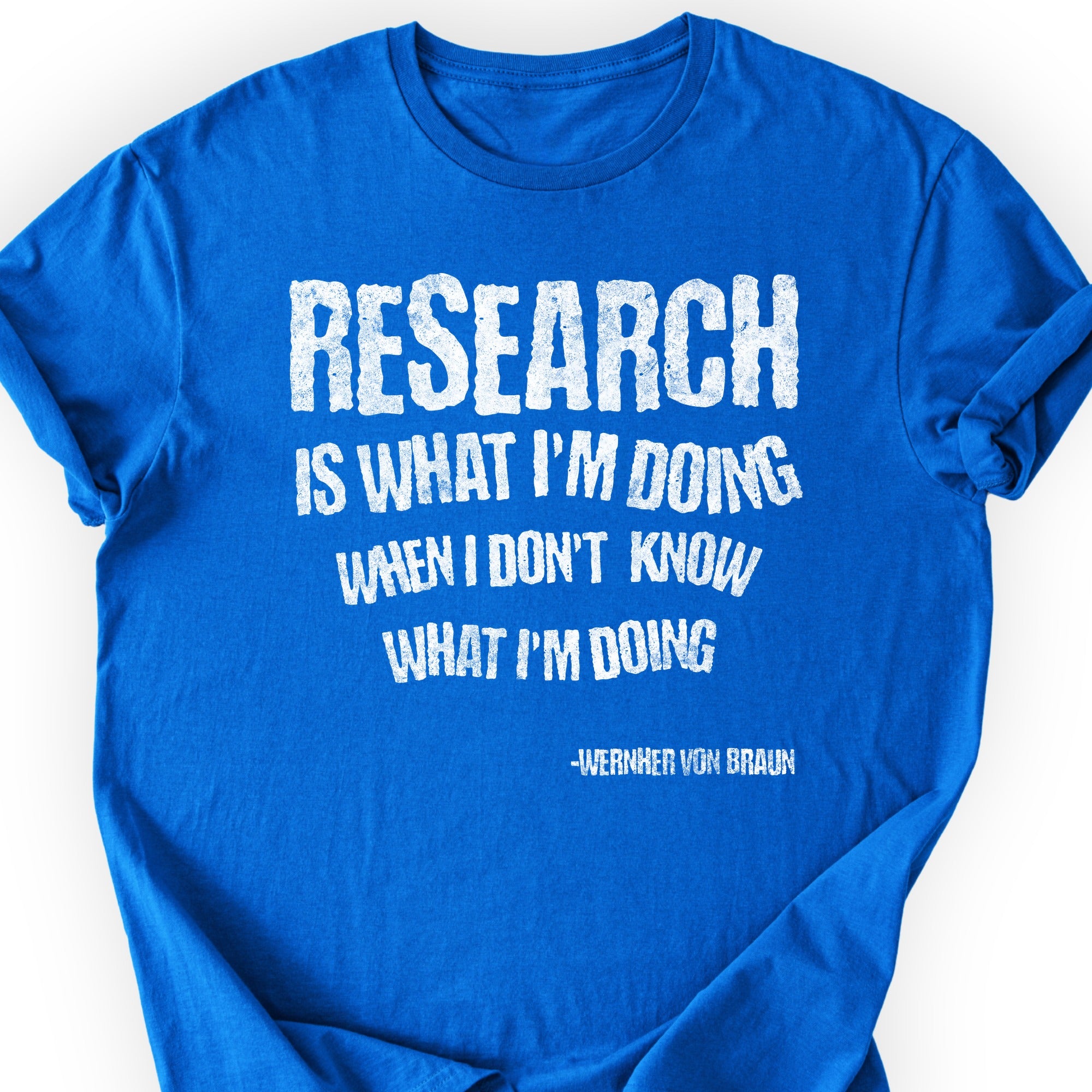 Wernher von Braun Research Quote T-Shirt Royal