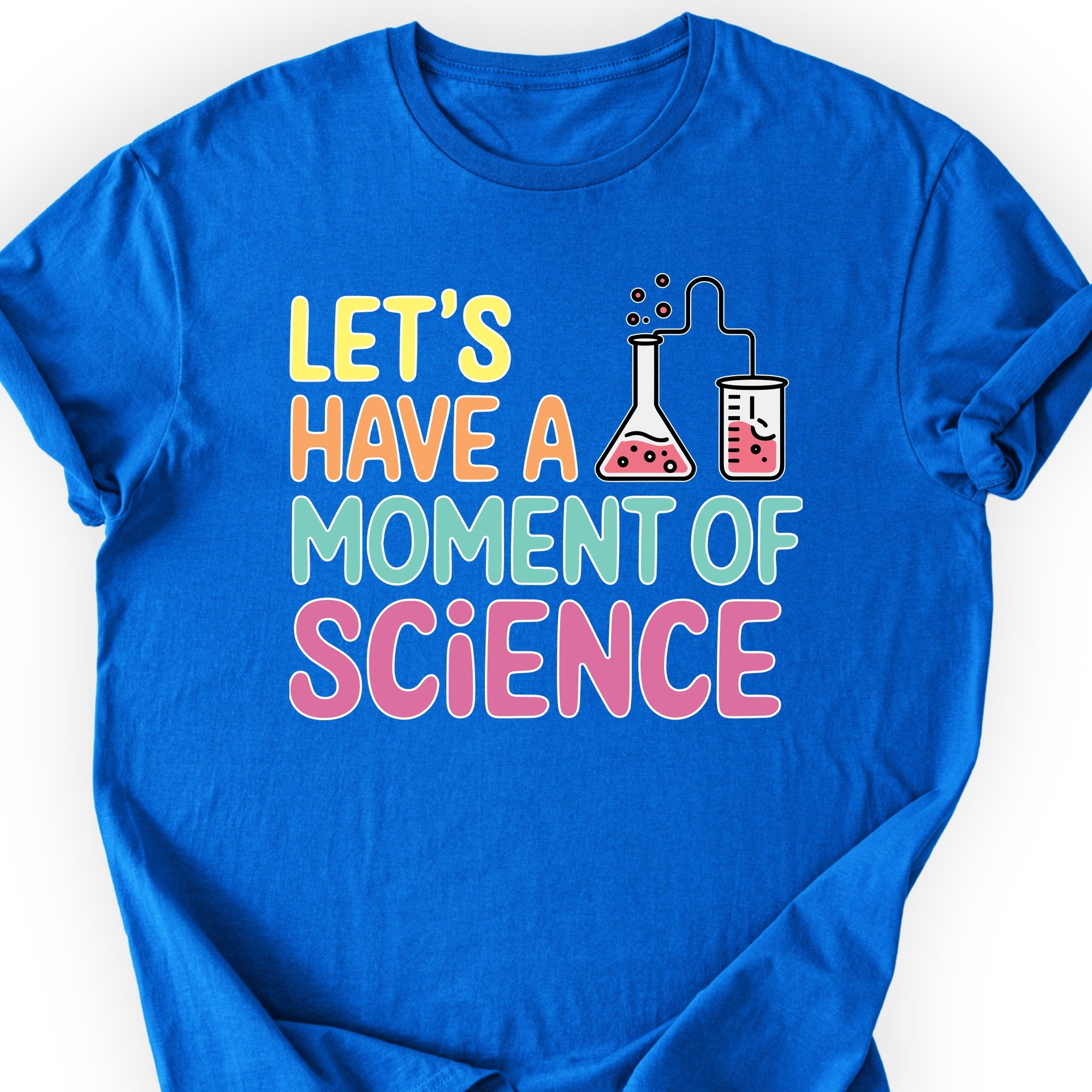 Let's Have a Moment of Science T-shirt Royal