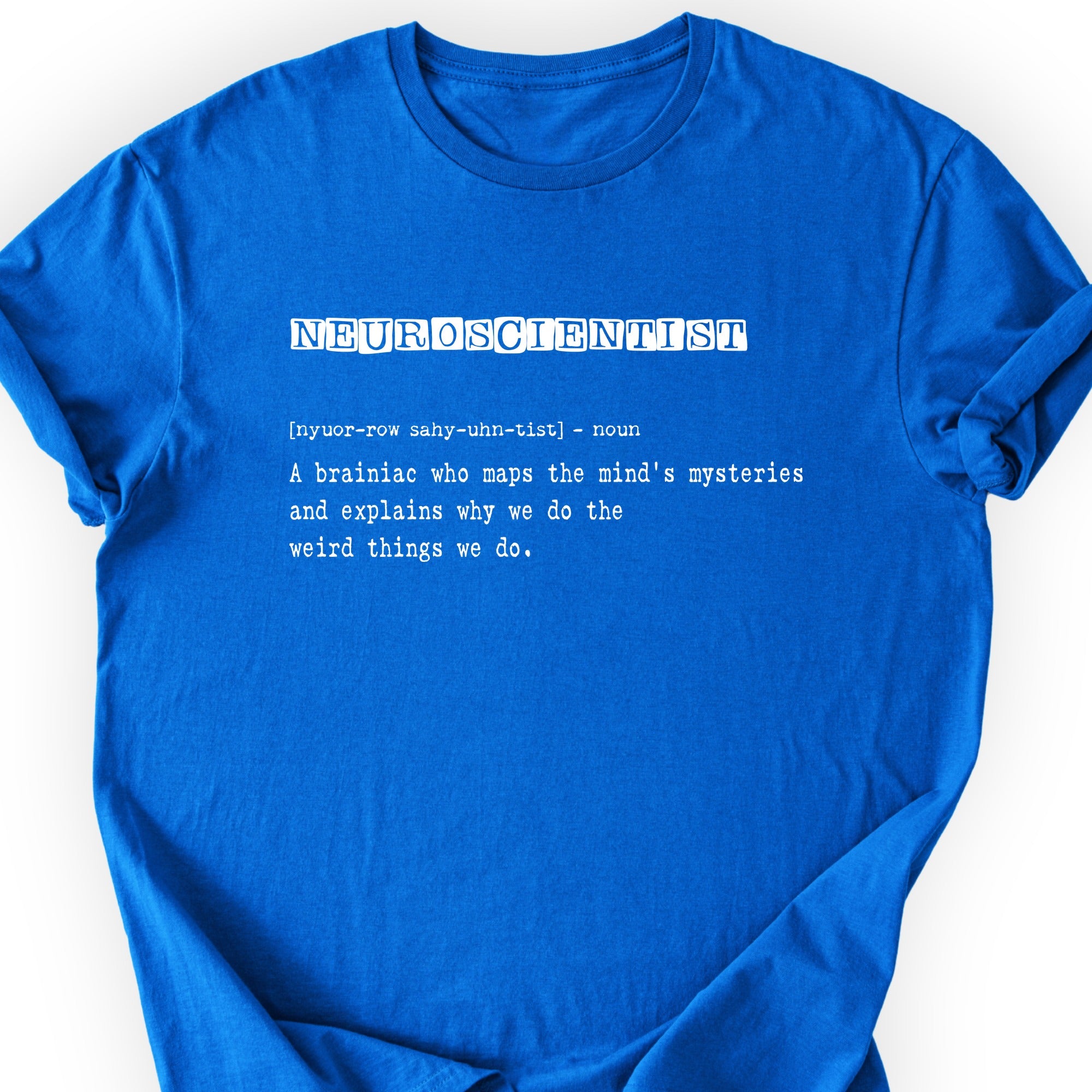 Neuroscientist Definition T-shirt Royal