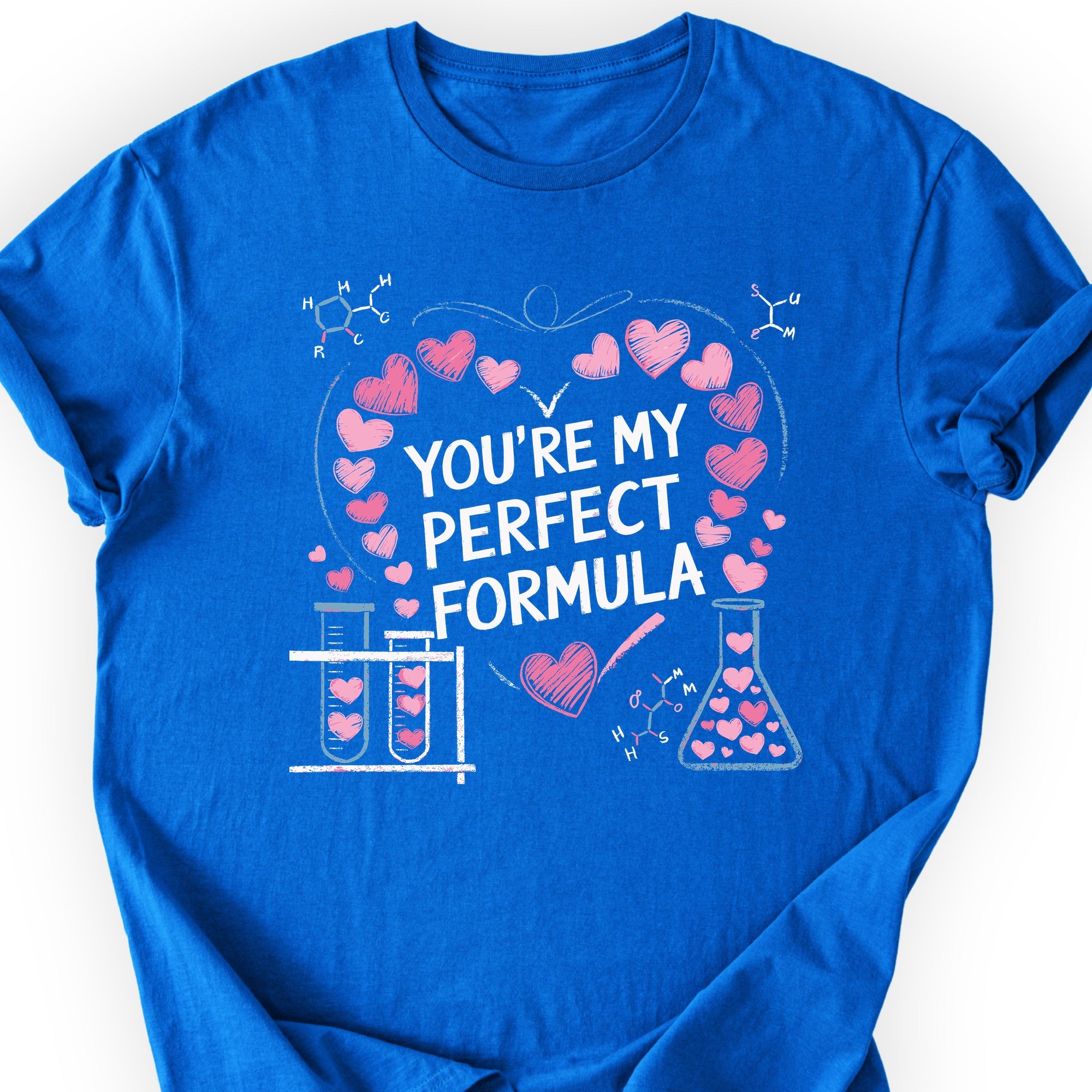 You're My Perfect Formula T-shirt Royal