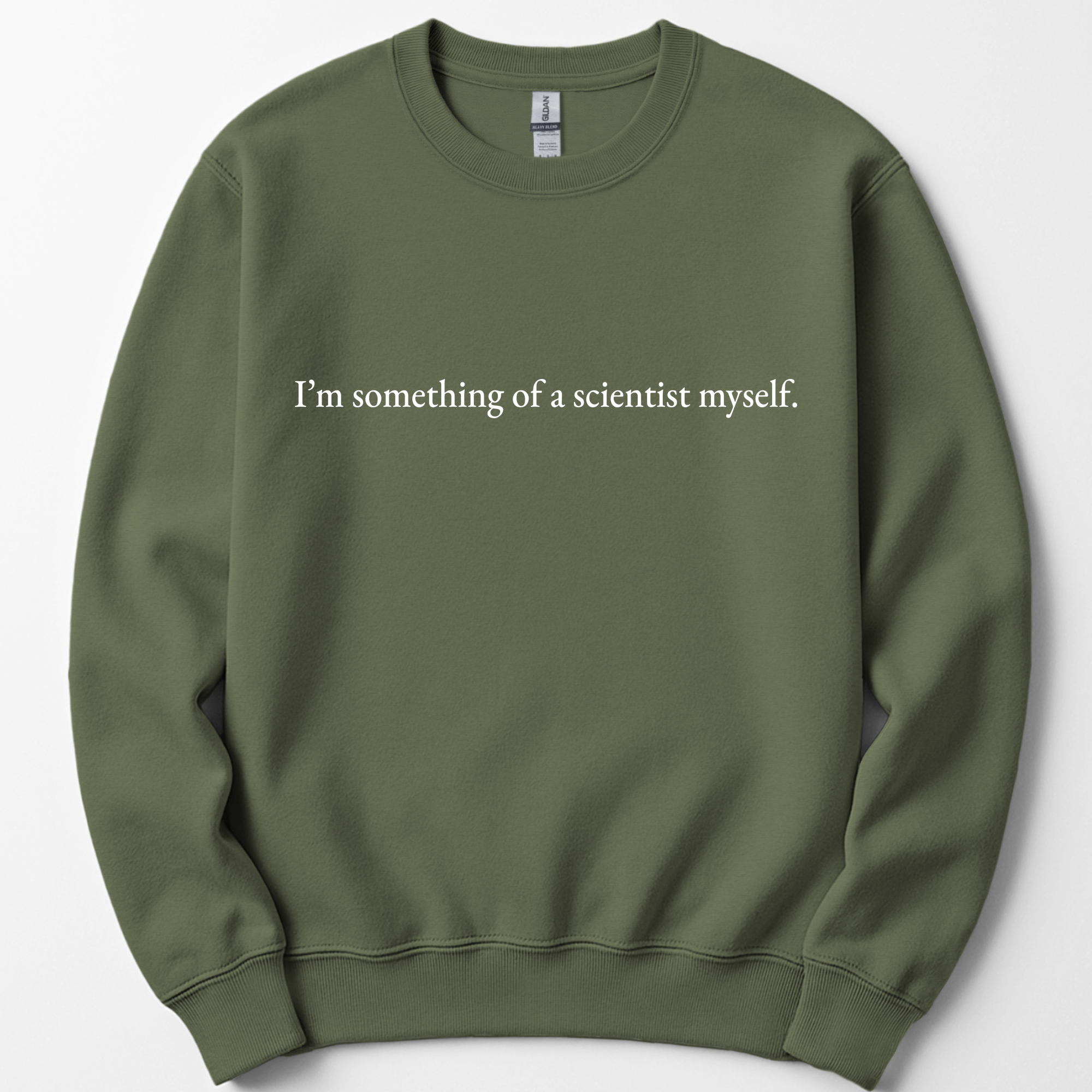 I'm Something Of A Scientist sweatshirt — Military Green