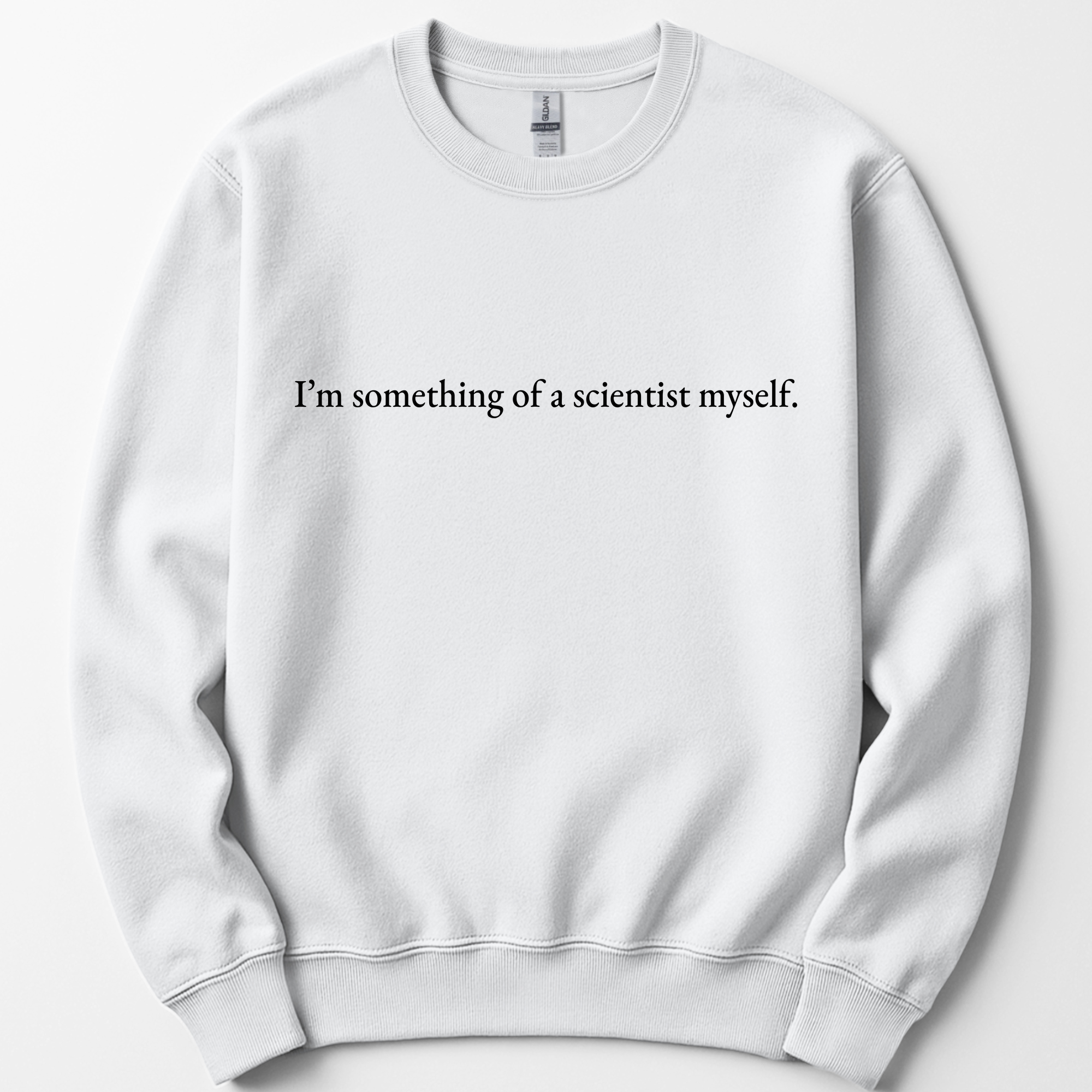 I'm Something Of A Scientist sweatshirt — White