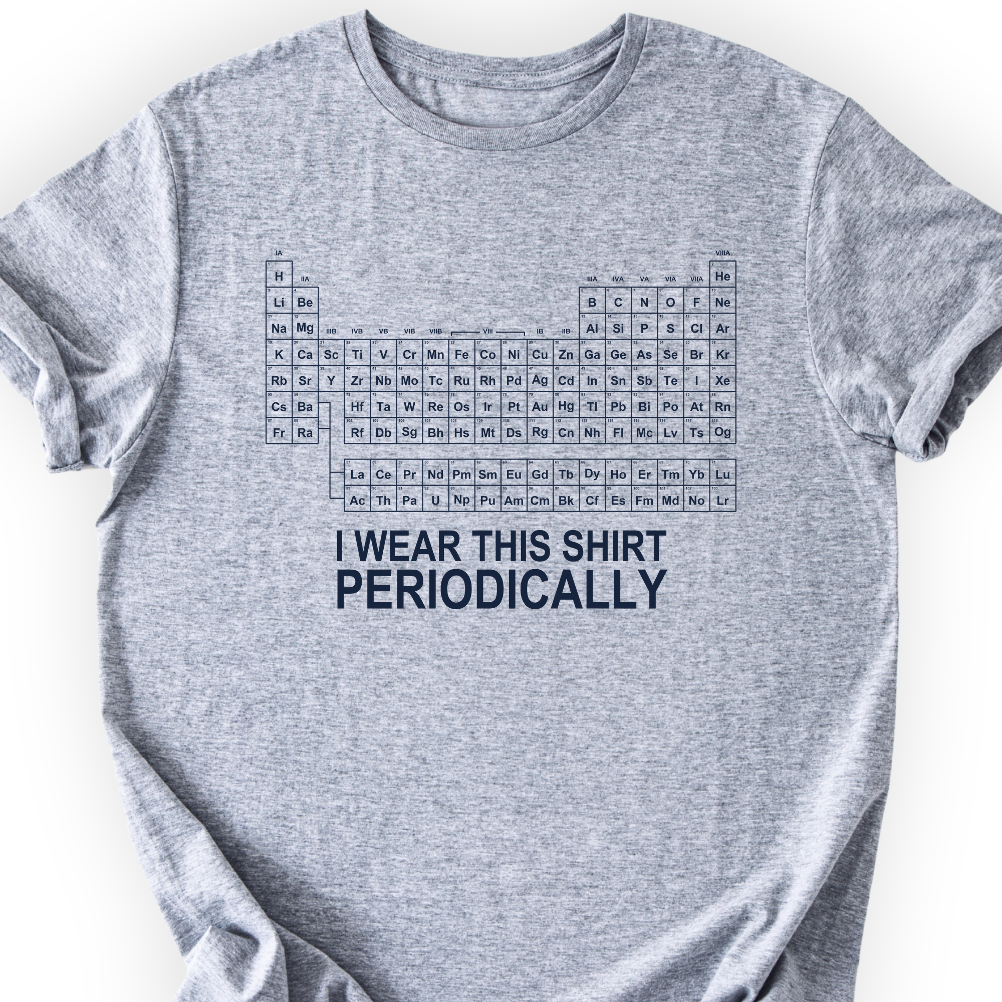 I Wear This Shirt Periodically Classic T-Shirt — Sport Grey — Scientist Apparel