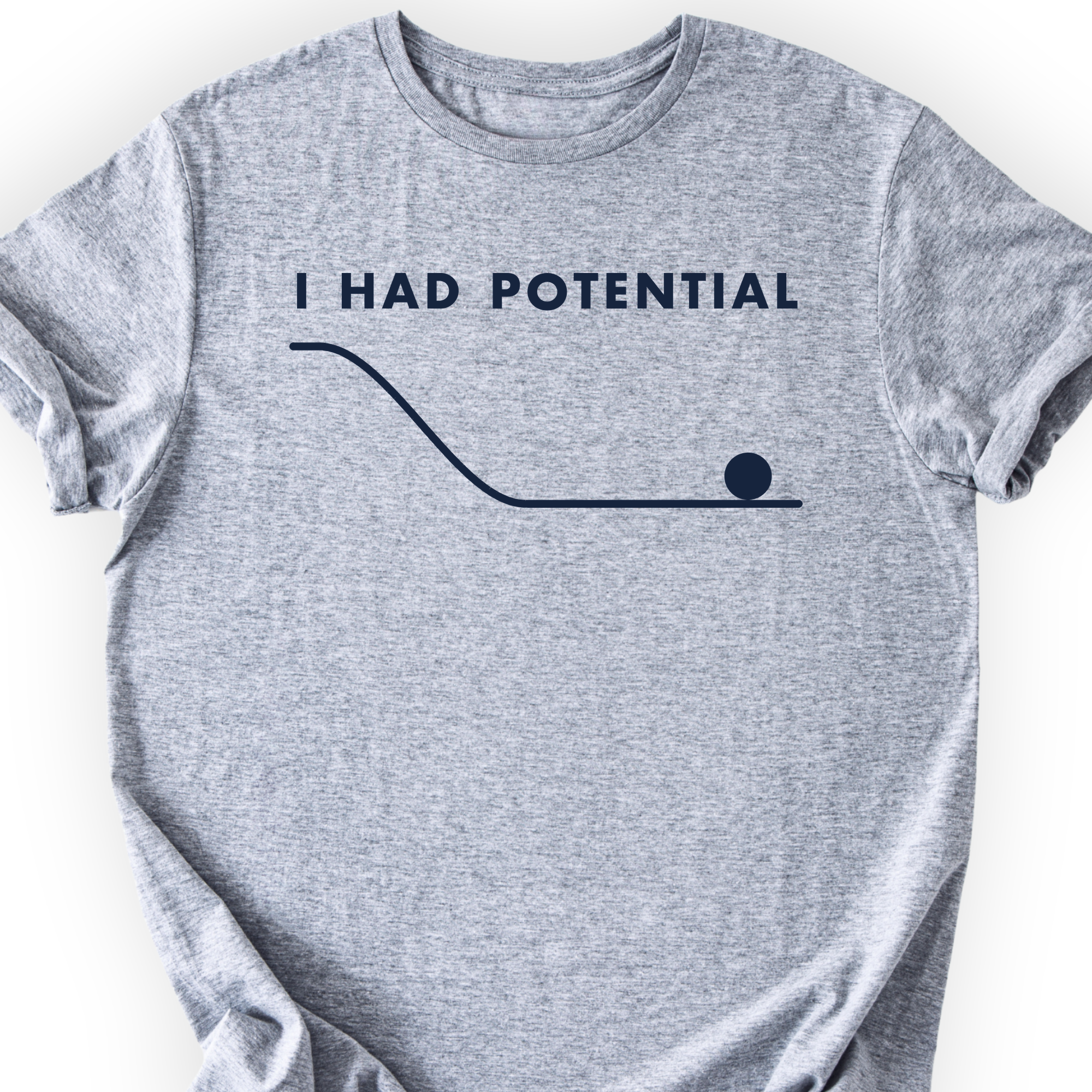 I Had Potential T-Shirt — Sport Grey — Scientist Apparel