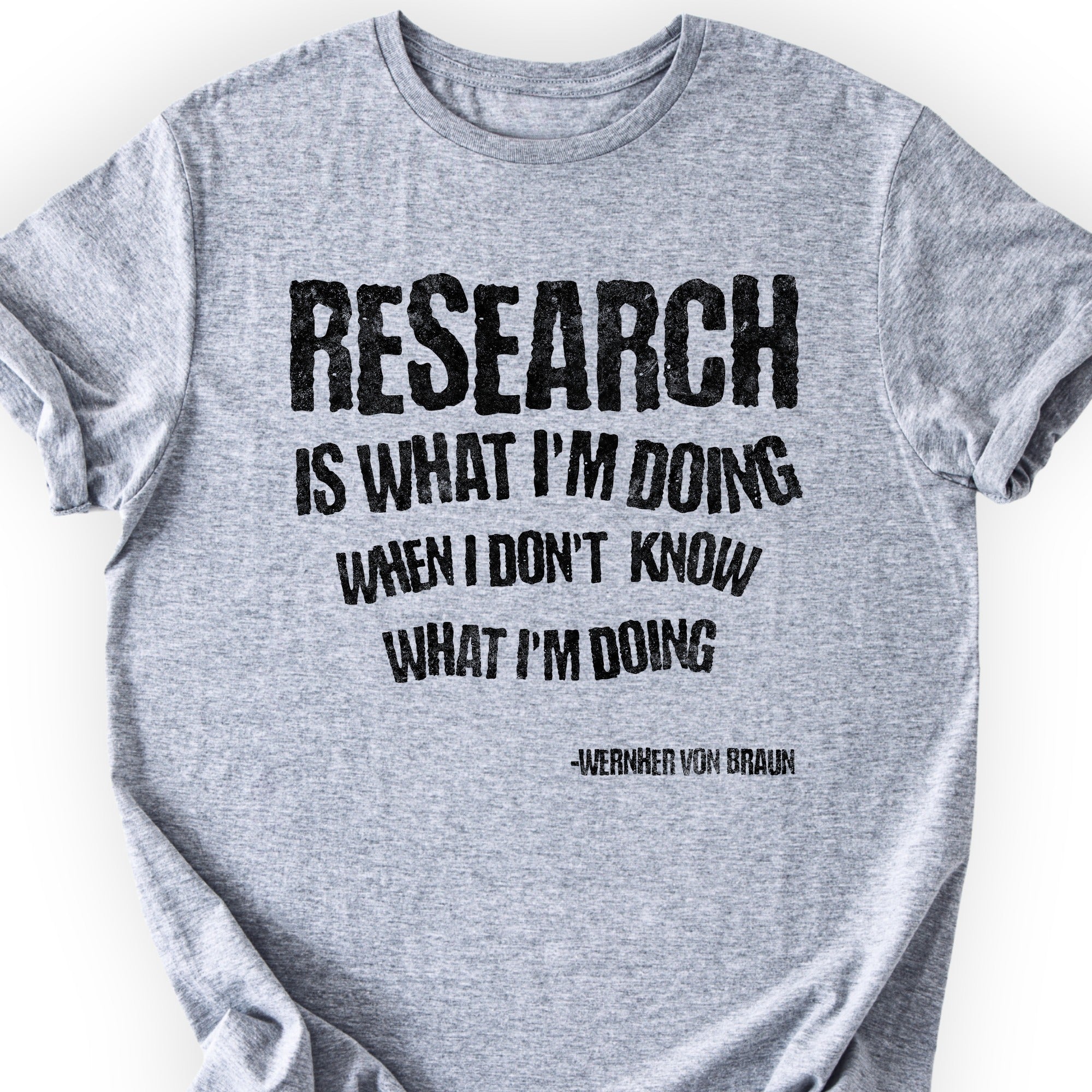 Wernher von Braun Research Quote T-Shirt Sports Grey